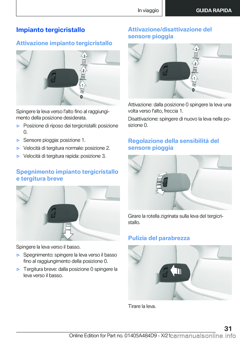 BMW 7 SERIES 2022  Libretti Di Uso E manutenzione (in Italian) �I�m�p�i�a�n�t�o��t�e�r�g�i�c�r�i�s�t�a�l�l�o
�A�t�t�i�v�a�z�i�o�n�e��i�m�p�i�a�n�t�o��t�e�r�g�i�c�r�i�s�t�a�l�l�o
�S�p�i�n�g�e�r�e��l�a��l�e�v�a��v�e�r�s�o��l�'�a�l�t�o��f�i�n�o��a�l��r