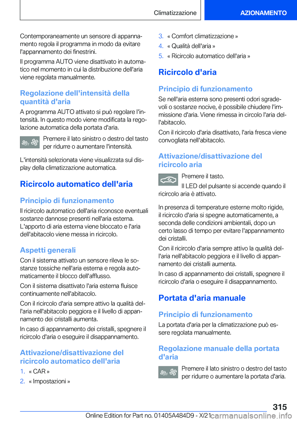 BMW 7 SERIES 2022  Libretti Di Uso E manutenzione (in Italian) �C�o�n�t�e�m�p�o�r�a�n�e�a�m�e�n�t�e��u�n��s�e�n�s�o�r�e��d�i��a�p�p�a�n�n�aª
�m�e�n�t�o��r�e�g�o�l�a��i�l��p�r�o�g�r�a�m�m�a��i�n��m�o�d�o��d�a��e�v�i�t�a�r�e �l�'�a�p�p�a�n�n�a�m�e�