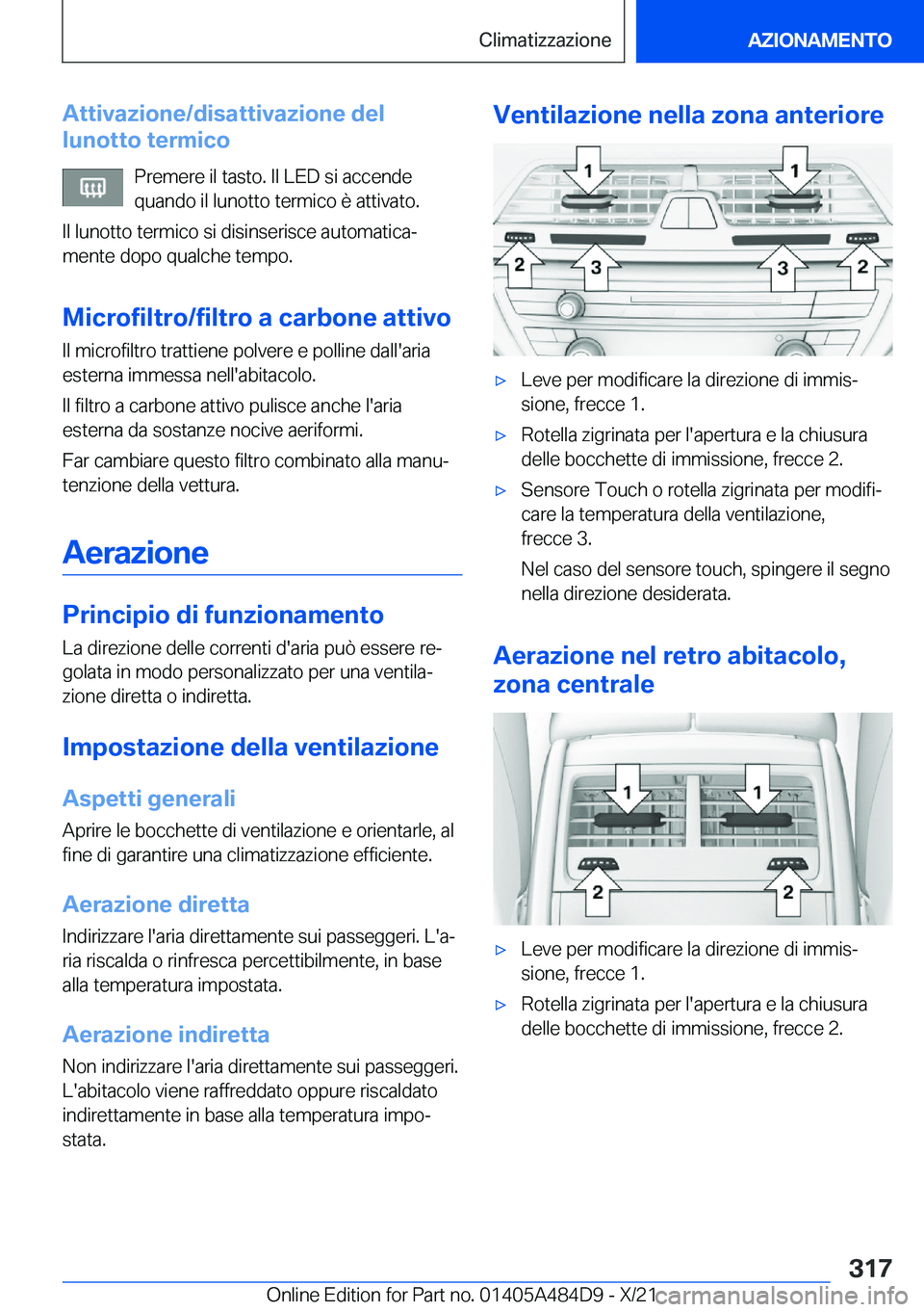 BMW 7 SERIES 2022  Libretti Di Uso E manutenzione (in Italian) �A�t�t�i�v�a�z�i�o�n�e�/�d�i�s�a�t�t�i�v�a�z�i�o�n�e��d�e�l
�l�u�n�o�t�t�o��t�e�r�m�i�c�o
�P�r�e�m�e�r�e��i�l��t�a�s�t�o�.��I�l��L�E�D��s�i��a�c�c�e�n�d�e�q�u�a�n�d�o��i�l��l�u�n�o�t�t�o��t
