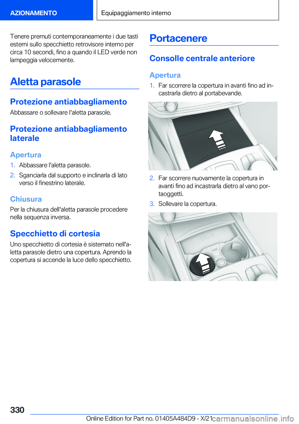 BMW 7 SERIES 2022  Libretti Di Uso E manutenzione (in Italian) �T�e�n�e�r�e��p�r�e�m�u�t�i��c�o�n�t�e�m�p�o�r�a�n�e�a�m�e�n�t�e��i��d�u�e��t�a�s�t�i�e�s�t�e�r�n�i��s�u�l�l�o��s�p�e�c�c�h�i�e�t�t�o��r�e�t�r�o�v�i�s�o�r�e��i�n�t�e�r�n�o��p�e�r
�c�i�r�c�a�