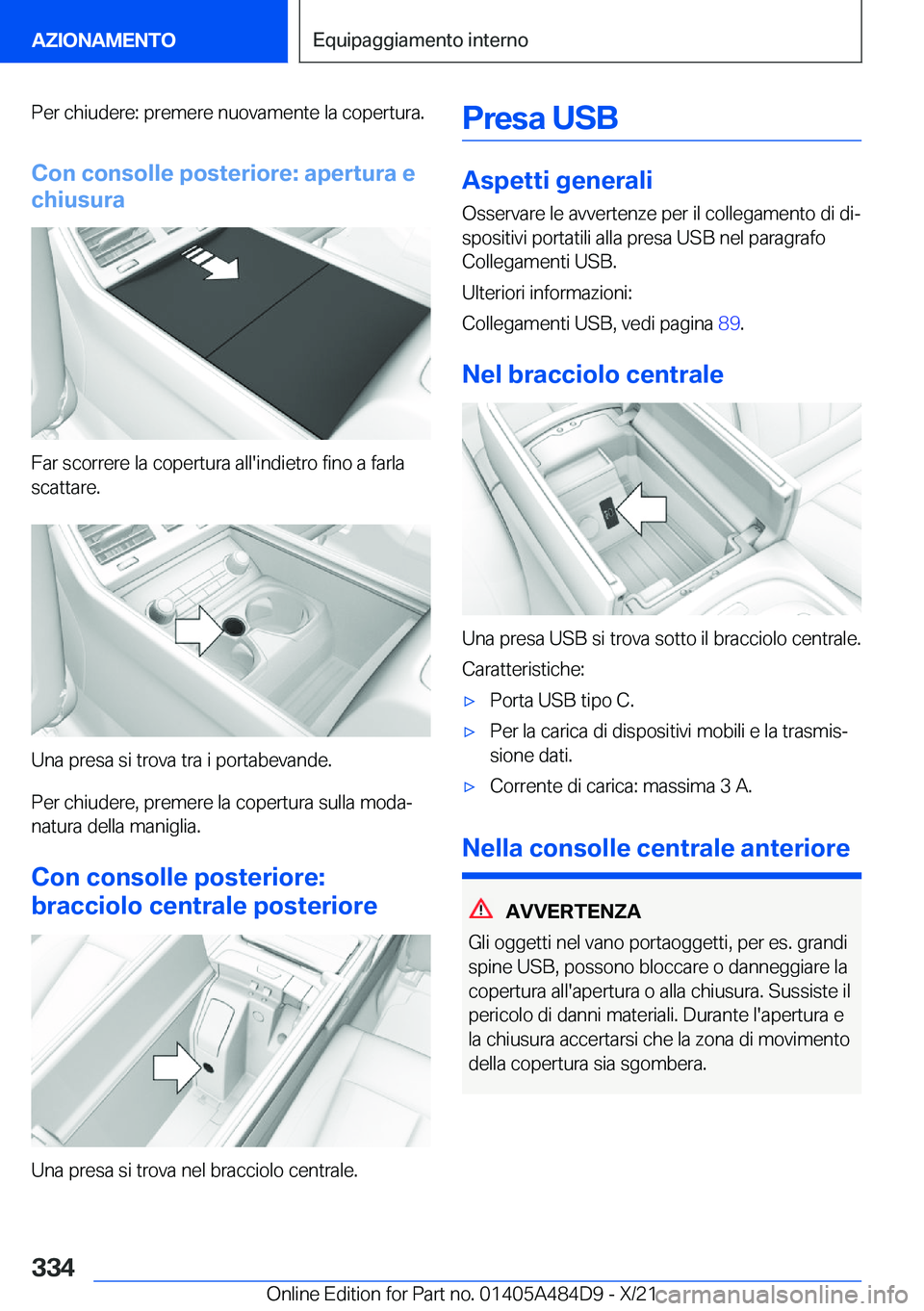 BMW 7 SERIES 2022  Libretti Di Uso E manutenzione (in Italian) �P�e�r��c�h�i�u�d�e�r�e�:��p�r�e�m�e�r�e��n�u�o�v�a�m�e�n�t�e��l�a��c�o�p�e�r�t�u�r�a�.
�C�o�n��c�o�n�s�o�l�l�e��p�o�s�t�e�r�i�o�r�e�:��a�p�e�r�t�u�r�a��e
�c�h�i�u�s�u�r�a
�F�a�r��s�c�o�r�r�