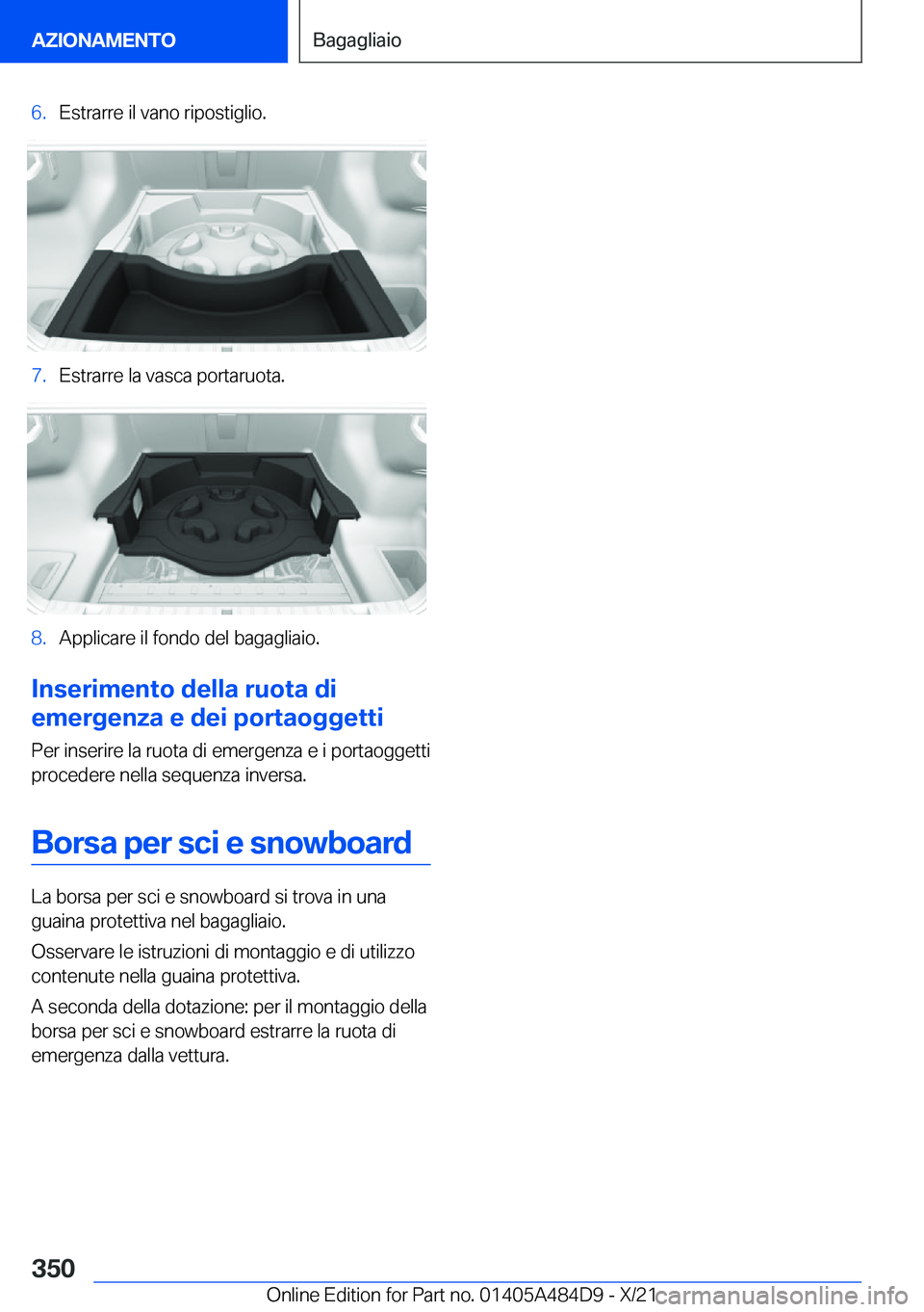 BMW 7 SERIES 2022  Libretti Di Uso E manutenzione (in Italian) �6�.�E�s�t�r�a�r�r�e��i�l��v�a�n�o��r�i�p�o�s�t�i�g�l�i�o�.�7�.�E�s�t�r�a�r�r�e��l�a��v�a�s�c�a��p�o�r�t�a�r�u�o�t�a�.�8�.�A�p�p�l�i�c�a�r�e��i�l��f�o�n�d�o��d�e�l��b�a�g�a�g�l�i�a�i�o�.
�I�