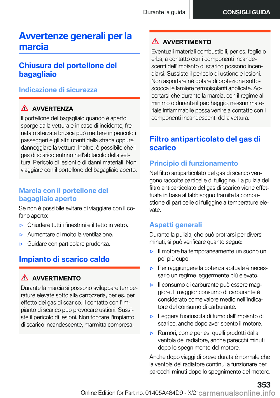 BMW 7 SERIES 2022  Libretti Di Uso E manutenzione (in Italian) �A�v�v�e�r�t�e�n�z�e��g�e�n�e�r�a�l�i��p�e�r��l�a�m�a�r�c�i�a
�C�h�i�u�s�u�r�a��d�e�l��p�o�r�t�e�l�l�o�n�e��d�e�l
�b�a�g�a�g�l�i�a�i�o
�I�n�d�i�c�a�z�i�o�n�e��d�i��s�i�c�u�r�e�z�z�a
�A�V�V�E�R