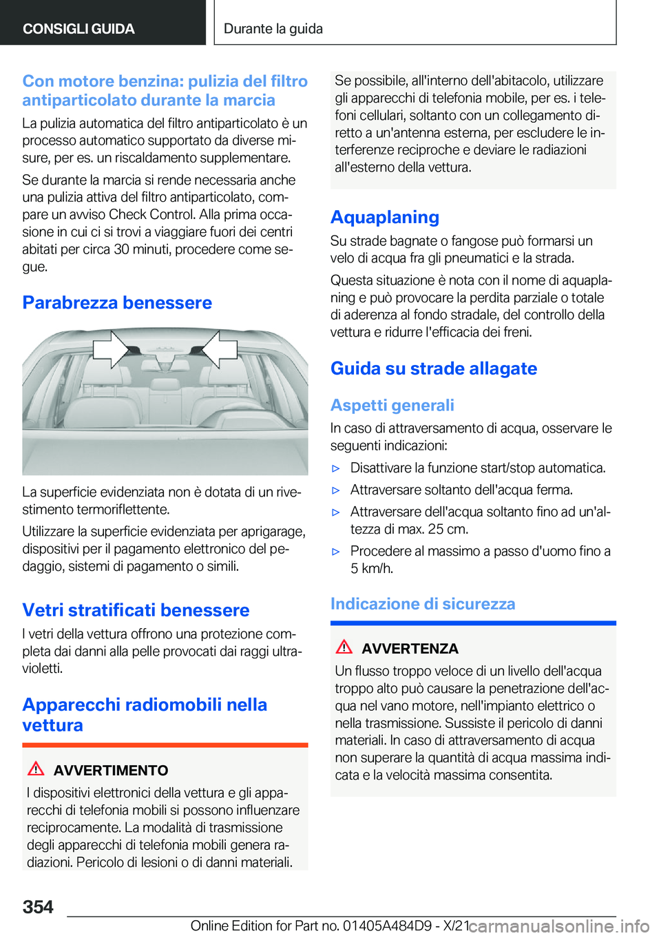 BMW 7 SERIES 2022  Libretti Di Uso E manutenzione (in Italian) �C�o�n��m�o�t�o�r�e��b�e�n�z�i�n�a�:��p�u�l�i�z�i�a��d�e�l��f�i�l�t�r�o
�a�n�t�i�p�a�r�t�i�c�o�l�a�t�o��d�u�r�a�n�t�e��l�a��m�a�r�c�i�a
�L�a��p�u�l�i�z�i�a��a�u�t�o�m�a�t�i�c�a��d�e�l��f�i