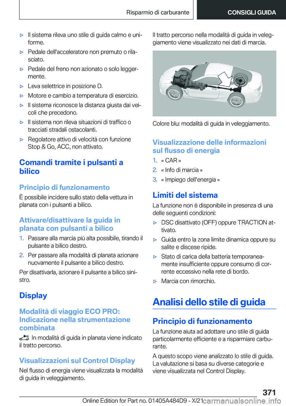 BMW 7 SERIES 2022  Libretti Di Uso E manutenzione (in Italian) 'x�I�l��s�i�s�t�e�m�a��r�i�l�e�v�a��u�n�o��s�t�i�l�e��d�i��g�u�i�d�a��c�a�l�m�o��e��u�n�iª
�f�o�r�m�e�.'x�P�e�d�a�l�e��d�e�l�l�'�a�c�c�e�l�e�r�a�t�o�r�e��n�o�n��p�r�e�m�u�t�o