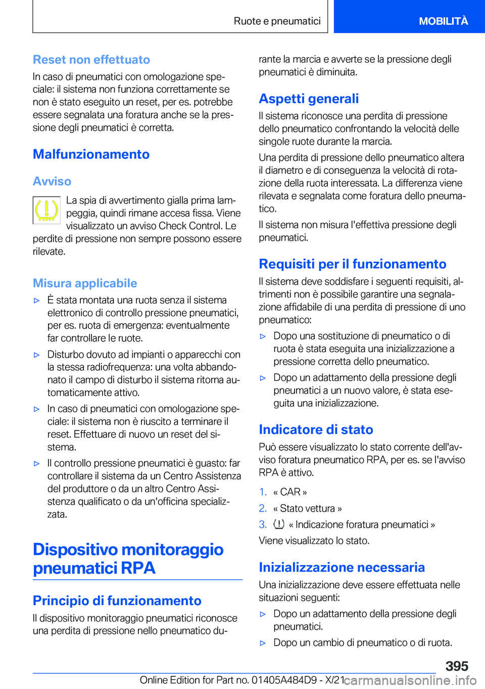 BMW 7 SERIES 2022  Libretti Di Uso E manutenzione (in Italian) �R�e�s�e�t��n�o�n��e�f�f�e�t�t�u�a�t�o
�I�n��c�a�s�o��d�i��p�n�e�u�m�a�t�i�c�i��c�o�n��o�m�o�l�o�g�a�z�i�o�n�e��s�p�eª
�c�i�a�l�e�:��i�l��s�i�s�t�e�m�a��n�o�n��f�u�n�z�i�o�n�a��c�o�r�r�
