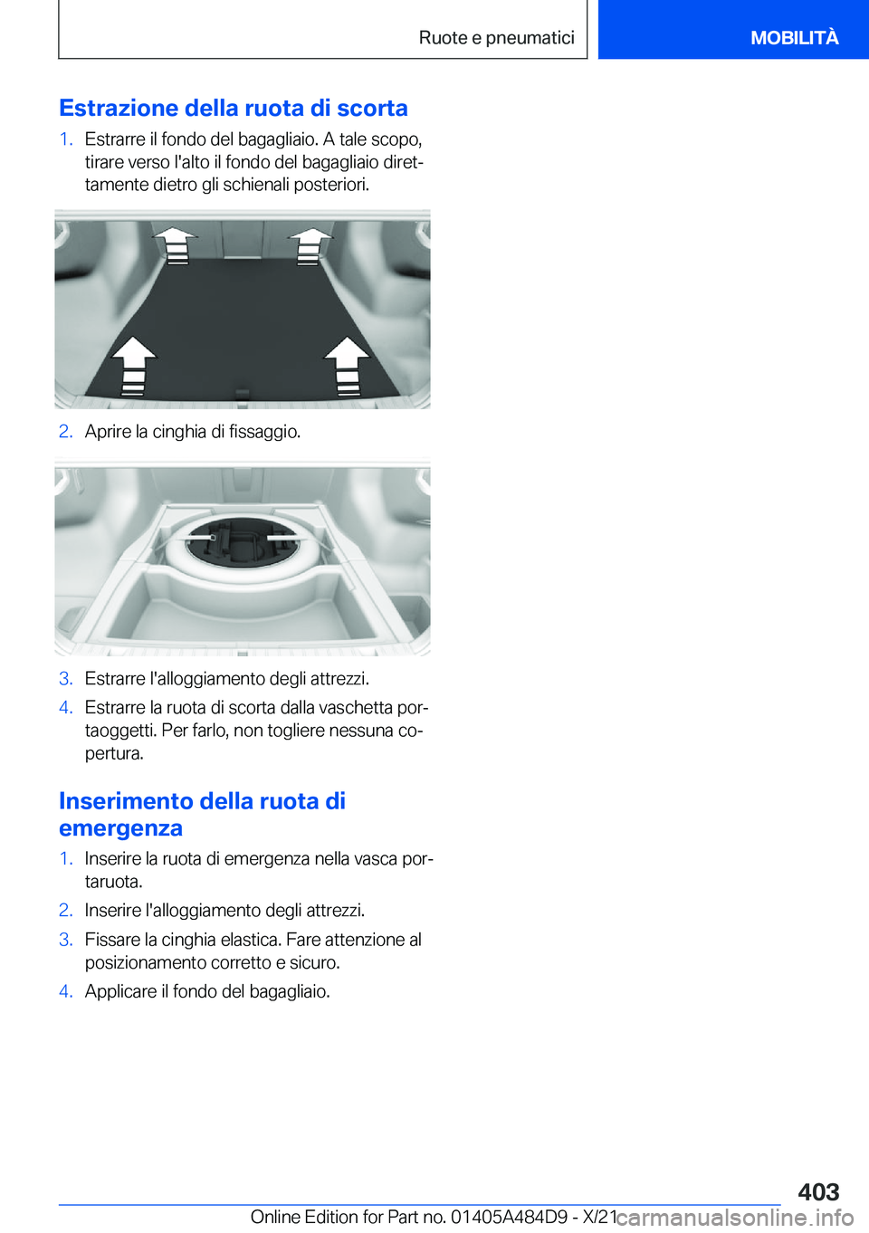 BMW 7 SERIES 2022  Libretti Di Uso E manutenzione (in Italian) �E�s�t�r�a�z�i�o�n�e��d�e�l�l�a��r�u�o�t�a��d�i��s�c�o�r�t�a�1�.�E�s�t�r�a�r�r�e��i�l��f�o�n�d�o��d�e�l��b�a�g�a�g�l�i�a�i�o�.��A��t�a�l�e��s�c�o�p�o�,
�t�i�r�a�r�e��v�e�r�s�o��l�'�a�