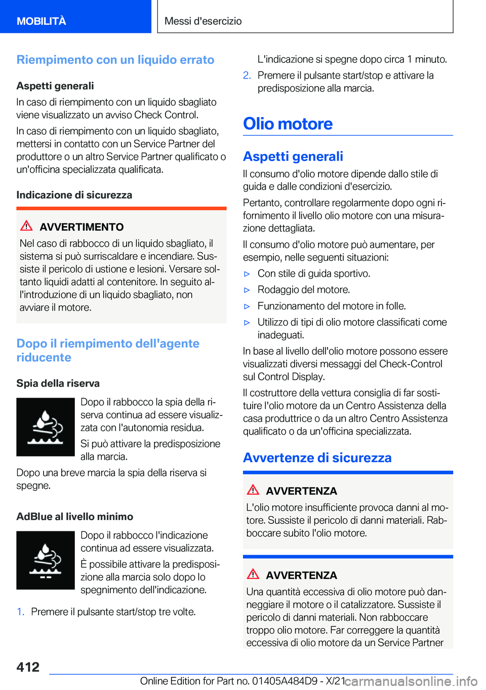 BMW 7 SERIES 2022  Libretti Di Uso E manutenzione (in Italian) �R�i�e�m�p�i�m�e�n�t�o��c�o�n��u�n��l�i�q�u�i�d�o��e�r�r�a�t�o�A�s�p�e�t�t�i��g�e�n�e�r�a�l�i
�I�n��c�a�s�o��d�i��r�i�e�m�p�i�m�e�n�t�o��c�o�n��u�n��l�i�q�u�i�d�o��s�b�a�g�l�i�a�t�o �v�i�e