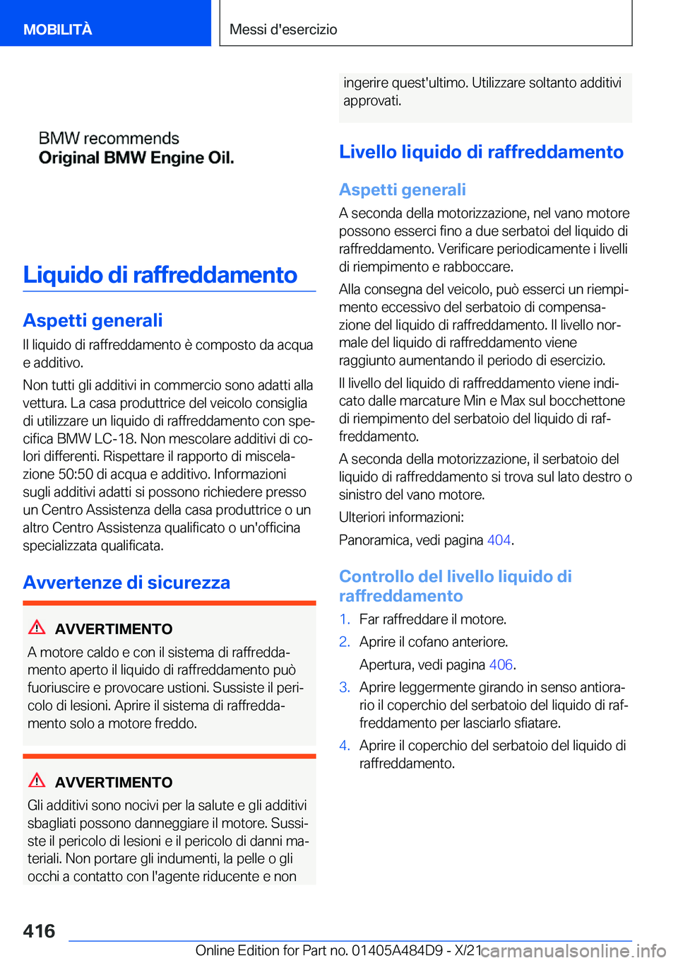 BMW 7 SERIES 2022  Libretti Di Uso E manutenzione (in Italian) �L�i�q�u�i�d�o��d�i��r�a�f�f�r�e�d�d�a�m�e�n�t�o
�A�s�p�e�t�t�i��g�e�n�e�r�a�l�i
�I�l��l�i�q�u�i�d�o��d�i��r�a�f�f�r�e�d�d�a�m�e�n�t�o��è��c�o�m�p�o�s�t�o��d�a��a�c�q�u�a �e��a�d�d�i�t�i�v