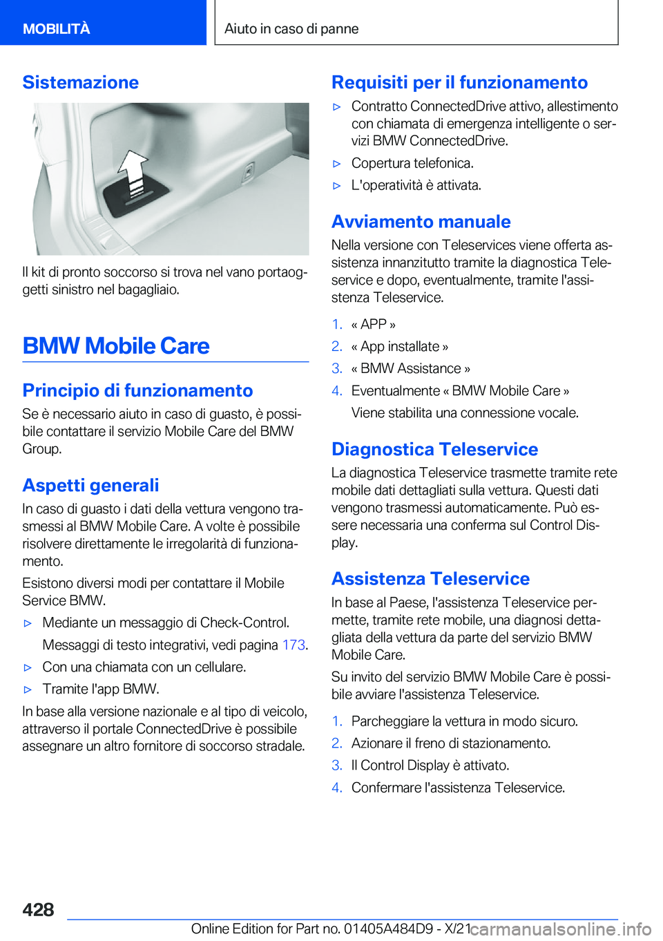BMW 7 SERIES 2022  Libretti Di Uso E manutenzione (in Italian) �S�i�s�t�e�m�a�z�i�o�n�e
�I�l��k�i�t��d�i��p�r�o�n�t�o��s�o�c�c�o�r�s�o��s�i��t�r�o�v�a��n�e�l��v�a�n�o��p�o�r�t�a�o�gª
�g�e�t�t�i��s�i�n�i�s�t�r�o��n�e�l��b�a�g�a�g�l�i�a�i�o�.
�B�M�W�