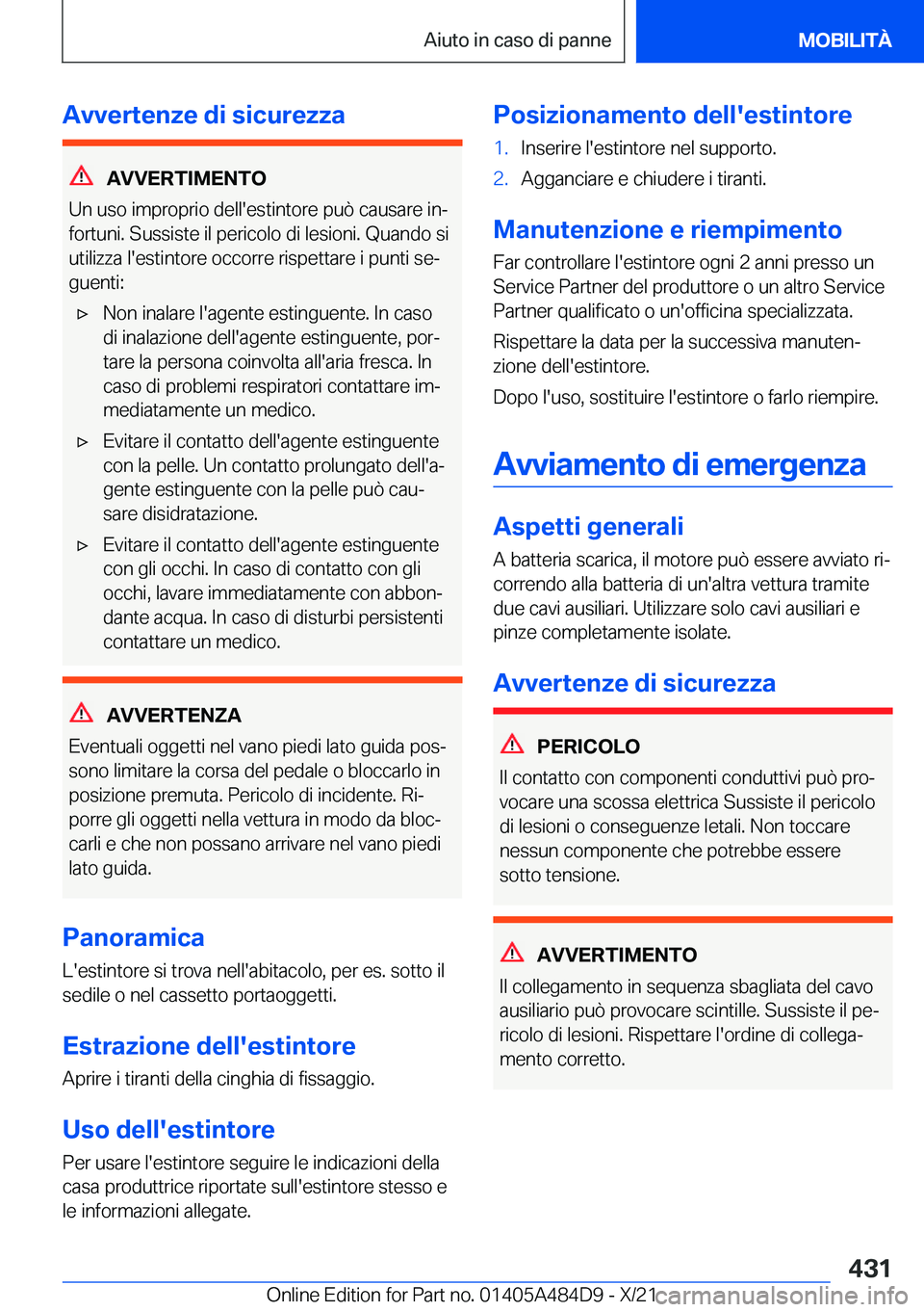 BMW 7 SERIES 2022  Libretti Di Uso E manutenzione (in Italian) �A�v�v�e�r�t�e�n�z�e��d�i��s�i�c�u�r�e�z�z�a
�A�V�V�E�R�T�I�M�E�N�T�O
�U�n��u�s�o��i�m�p�r�o�p�r�i�o��d�e�l�l�'�e�s�t�i�n�t�o�r�e��p�u�