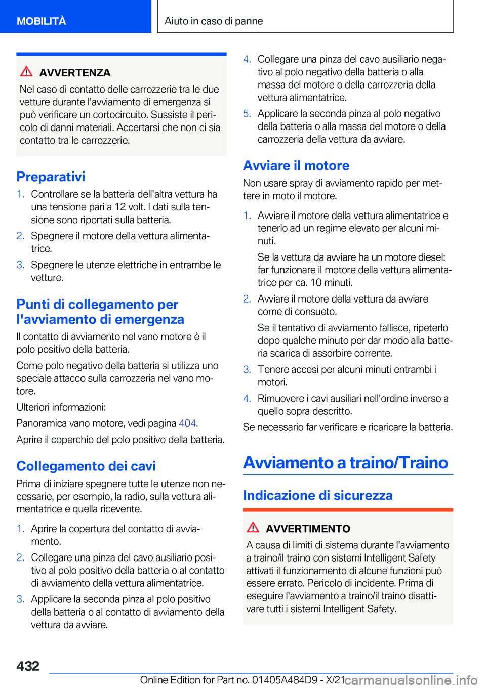 BMW 7 SERIES 2022  Libretti Di Uso E manutenzione (in Italian) �A�V�V�E�R�T�E�N�Z�A
�N�e�l��c�a�s�o��d�i��c�o�n�t�a�t�t�o��d�e�l�l�e��c�a�r�r�o�z�z�e�r�i�e��t�r�a��l�e��d�u�e
�v�e�t�t�u�r�e��d�u�r�a�n�t�e��l�'�a�v�v�i�a�m�e�n�t�o��d�i��e�m�e�r�g�e