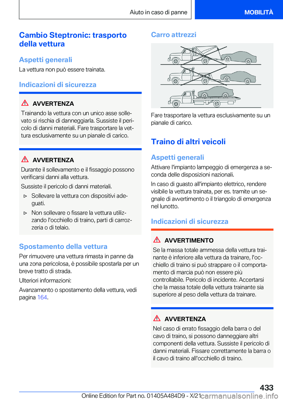 BMW 7 SERIES 2022  Libretti Di Uso E manutenzione (in Italian) �C�a�m�b�i�o��S�t�e�p�t�r�o�n�i�c�:��t�r�a�s�p�o�r�t�o
�d�e�l�l�a��v�e�t�t�u�r�a
�A�s�p�e�t�t�i��g�e�n�e�r�a�l�i
�L�a��v�e�t�t�u�r�a��n�o�n��p�u�