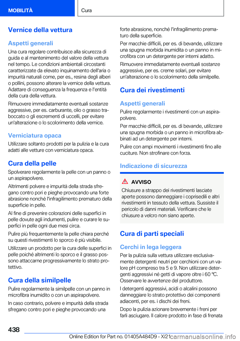 BMW 7 SERIES 2022  Libretti Di Uso E manutenzione (in Italian) �V�e�r�n�i�c�e��d�e�l�l�a��v�e�t�t�u�r�a
�A�s�p�e�t�t�i��g�e�n�e�r�a�l�i �U�n�a��c�u�r�a��r�e�g�o�l�a�r�e��c�o�n�t�r�i�b�u�i�s�c�e��a�l�l�a��s�i�c�u�r�e�z�z�a��d�i�g�u�i�d�a��e��a�l��m�a�n