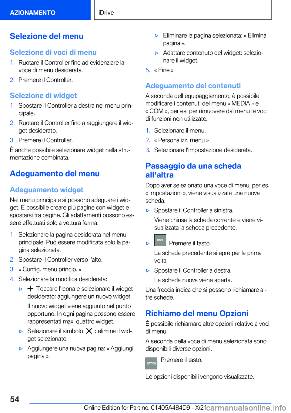 BMW 7 SERIES 2022  Libretti Di Uso E manutenzione (in Italian) �S�e�l�e�z�i�o�n�e��d�e�l��m�e�n�u
�S�e�l�e�z�i�o�n�e��d�i��v�o�c�i��d�i��m�e�n�u�1�.�R�u�o�t�a�r�e��i�l��C�o�n�t�r�o�l�l�e�r��f�i�n�o��a�d��e�v�i�d�e�n�z�i�a�r�e��l�a �v�o�c�e��d�i��m�e