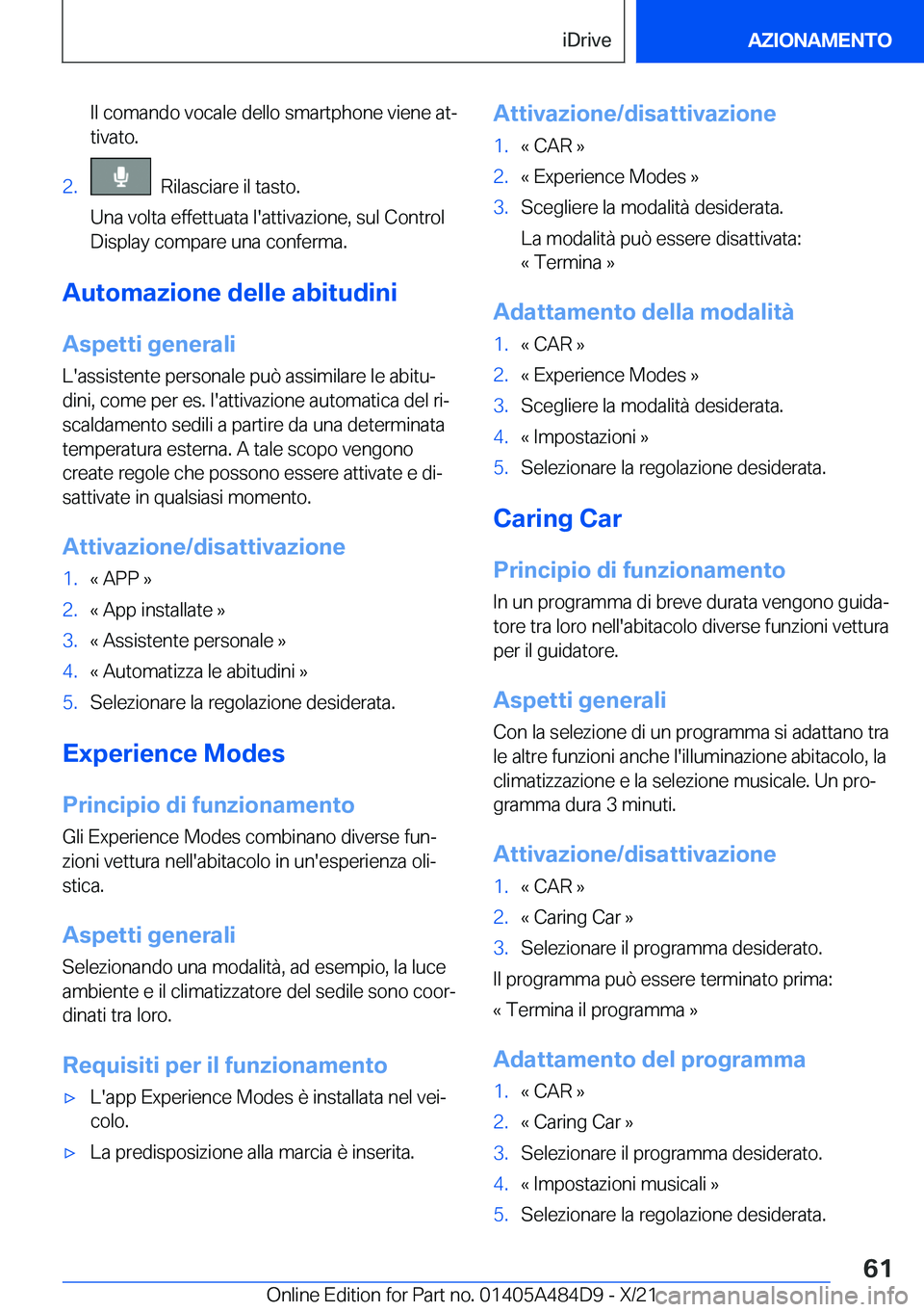 BMW 7 SERIES 2022  Libretti Di Uso E manutenzione (in Italian) �I�l��c�o�m�a�n�d�o��v�o�c�a�l�e��d�e�l�l�o��s�m�a�r�t�p�h�o�n�e��v�i�e�n�e��a�tª
�t�i�v�a�t�o�.�2�.���R�i�l�a�s�c�i�a�r�e��i�l��t�a�s�t�o�.
�U�n�a��v�o�l�t�a��e�f�f�e�t�t�u�a�t�a��l�&#