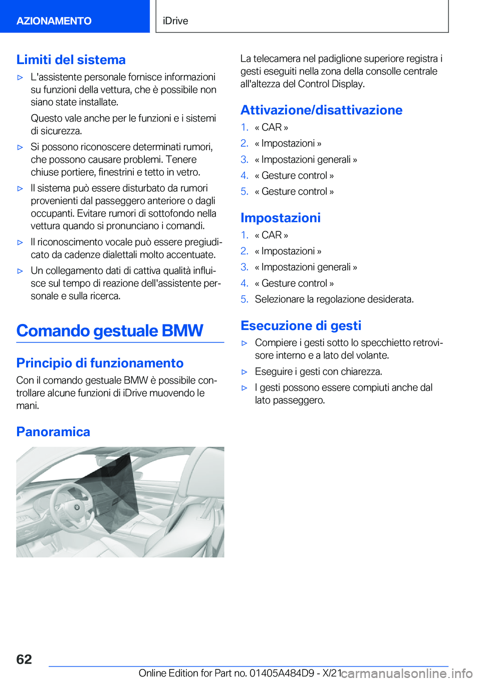 BMW 7 SERIES 2022  Libretti Di Uso E manutenzione (in Italian) �L�i�m�i�t�i��d�e�l��s�i�s�t�e�m�a'x�L�'�a�s�s�i�s�t�e�n�t�e��p�e�r�s�o�n�a�l�e��f�o�r�n�i�s�c�e��i�n�f�o�r�m�a�z�i�o�n�i
�s�u��f�u�n�z�i�o�n�i��d�e�l�l�a��v�e�t�t�u�r�a�,��c�h�e��è