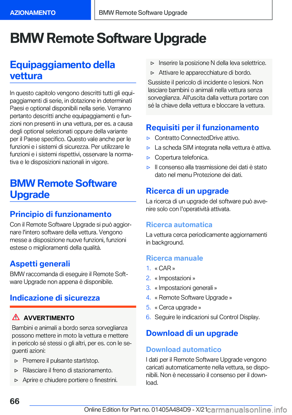 BMW 7 SERIES 2022  Libretti Di Uso E manutenzione (in Italian) �B�M�W��R�e�m�o�t�e��S�o�f�t�w�a�r�e��U�p�g�r�a�d�e�E�q�u�i�p�a�g�g�i�a�m�e�n�t�o��d�e�l�l�a�v�e�t�t�u�r�a
�I�n��q�u�e�s�t�o��c�a�p�i�t�o�l�o��v�e�n�g�o�n�o��d�e�s�c�r�i�t�t�i��t�u�t�t�i��g�