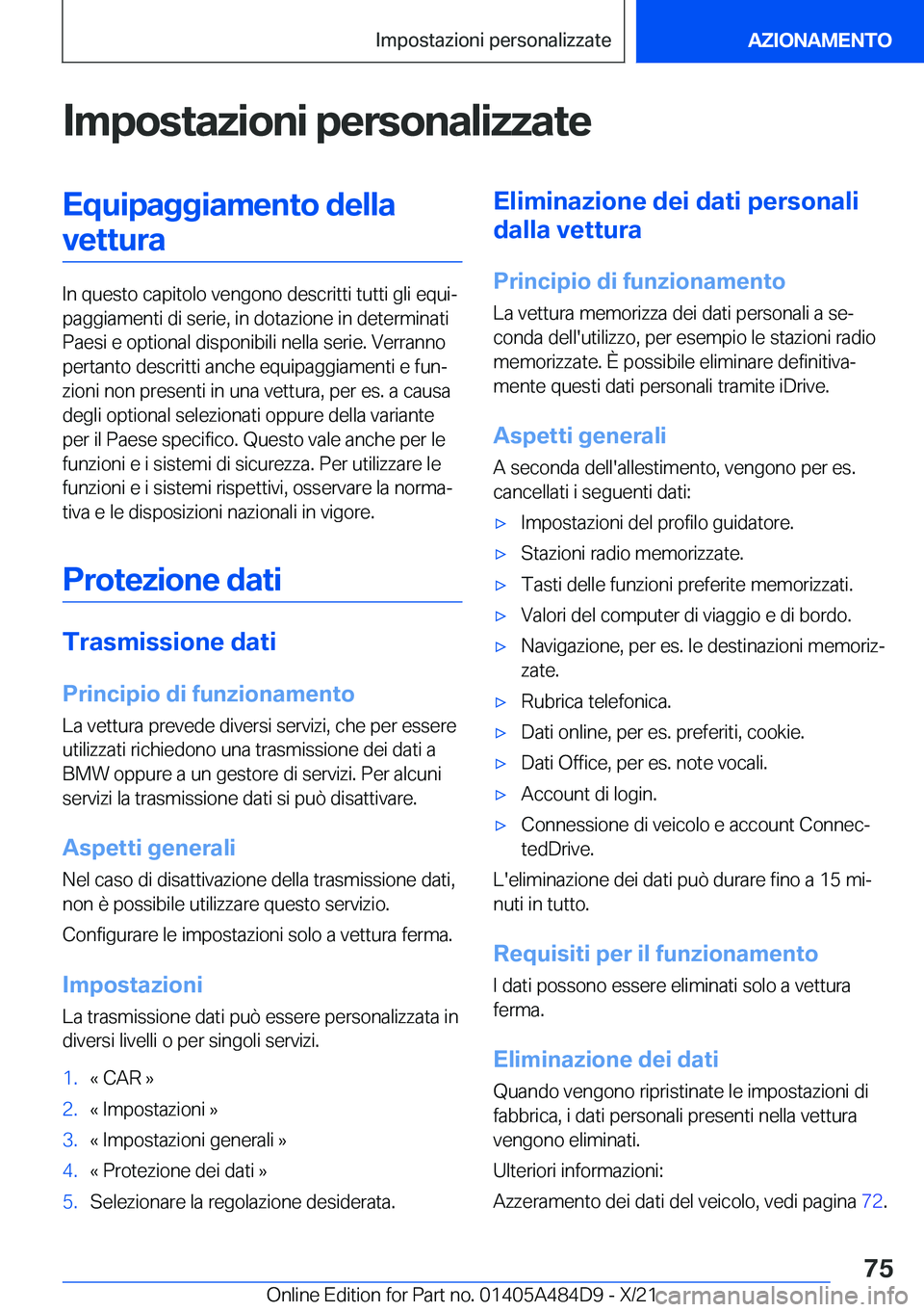 BMW 7 SERIES 2022  Libretti Di Uso E manutenzione (in Italian) �I�m�p�o�s�t�a�z�i�o�n�i��p�e�r�s�o�n�a�l�i�z�z�a�t�e�E�q�u�i�p�a�g�g�i�a�m�e�n�t�o��d�e�l�l�a�v�e�t�t�u�r�a
�I�n��q�u�e�s�t�o��c�a�p�i�t�o�l�o��v�e�n�g�o�n�o��d�e�s�c�r�i�t�t�i��t�u�t�t�i��g�