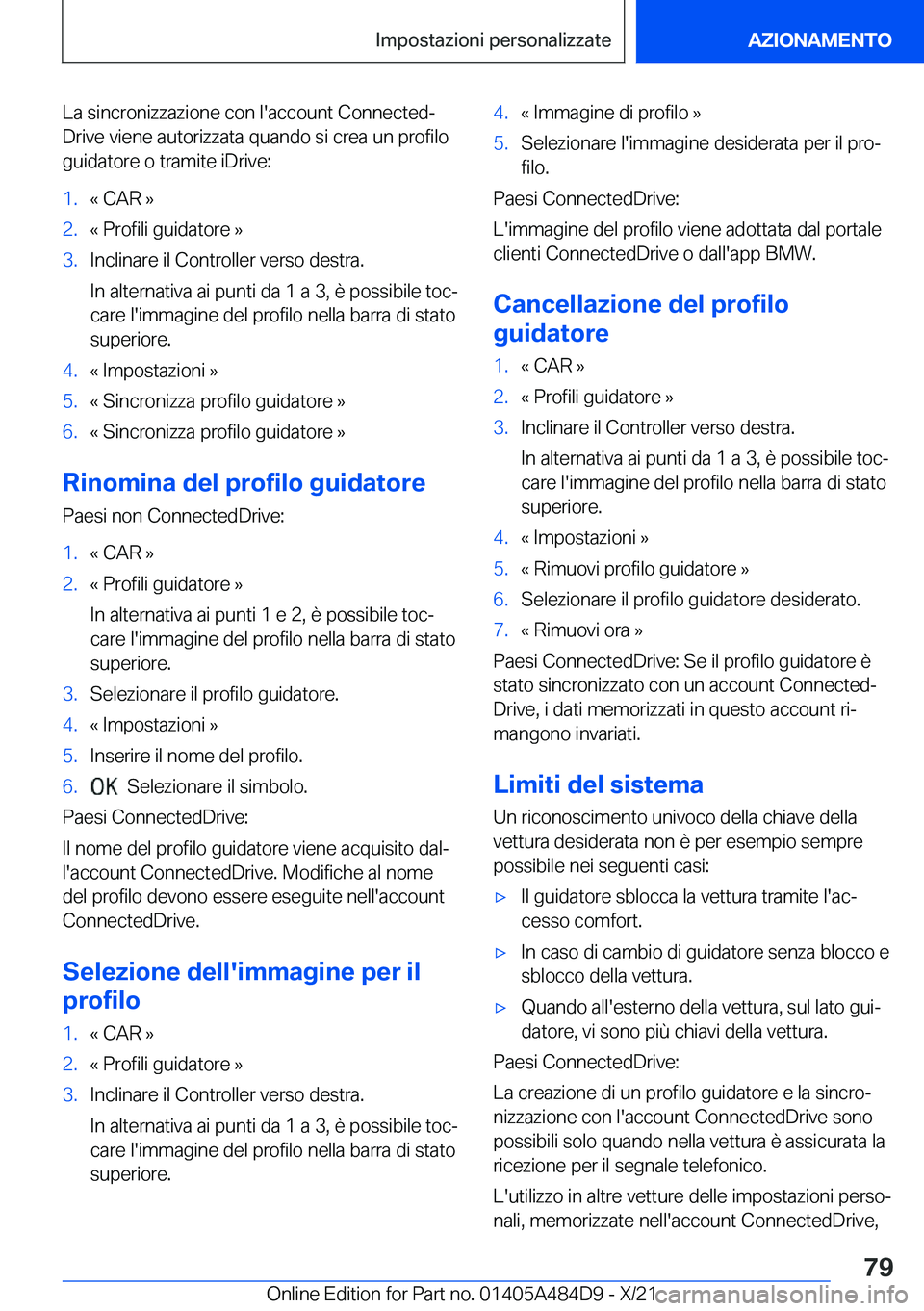 BMW 7 SERIES 2022  Libretti Di Uso E manutenzione (in Italian) �L�a��s�i�n�c�r�o�n�i�z�z�a�z�i�o�n�e��c�o�n��l�'�a�c�c�o�u�n�t��C�o�n�n�e�c�t�e�dª
�D�r�i�v�e��v�i�e�n�e��a�u�t�o�r�i�z�z�a�t�a��q�u�a�n�d�o��s�i��c�r�e�a��u�n��p�r�o�f�i�l�o �g�u�i�