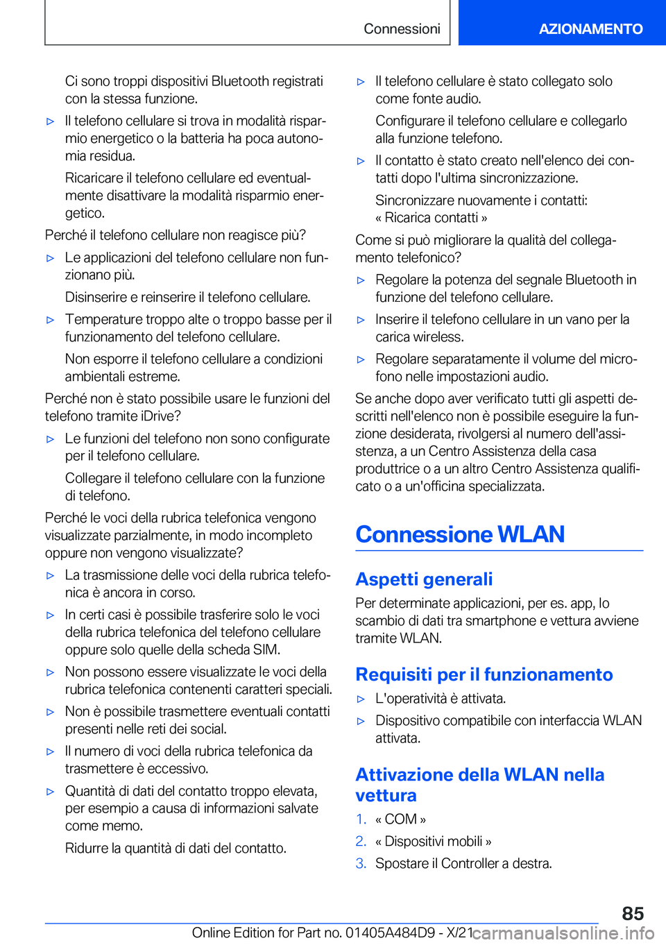 BMW 7 SERIES 2022  Libretti Di Uso E manutenzione (in Italian) �C�i��s�o�n�o��t�r�o�p�p�i��d�i�s�p�o�s�i�t�i�v�i��B�l�u�e�t�o�o�t�h��r�e�g�i�s�t�r�a�t�i
�c�o�n��l�a��s�t�e�s�s�a��f�u�n�z�i�o�n�e�.'x�I�l��t�e�l�e�f�o�n�o��c�e�l�l�u�l�a�r�e��s�i��t�