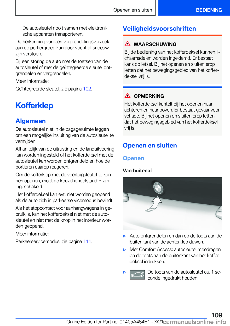 BMW 7 SERIES 2022  Instructieboekjes (in Dutch) �D�e��a�u�t�o�s�l�e�u�t�e�l��n�o�o�i�t��s�a�m�e�n��m�e�t��e�l�e�k�t�r�o�n�ij
�s�c�h�e��a�p�p�a�r�a�t�e�n��t�r�a�n�s�p�o�r�t�e�r�e�n�.
�D�e��h�e�r�k�e�n�n�i�n�g��v�a�n��e�e�n��v�e�r�g�r�e�n
