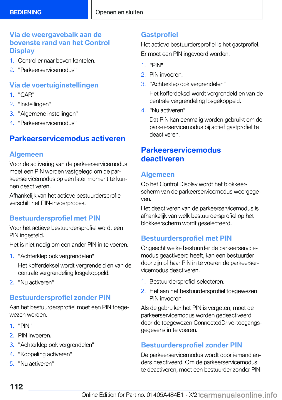 BMW 7 SERIES 2022  Instructieboekjes (in Dutch) �V�i�a��d�e��w�e�e�r�g�a�v�e�b�a�l�k��a�a�n��d�e
�b�o�v�e�n�s�t�e��r�a�n�d��v�a�n��h�e�t��C�o�n�t�r�o�l
�D�i�s�p�l�a�y�1�.�C�o�n�t�r�o�l�l�e�r��n�a�a�r��b�o�v�e�n��k�a�n�t�e�l�e�n�.�2�.��P
