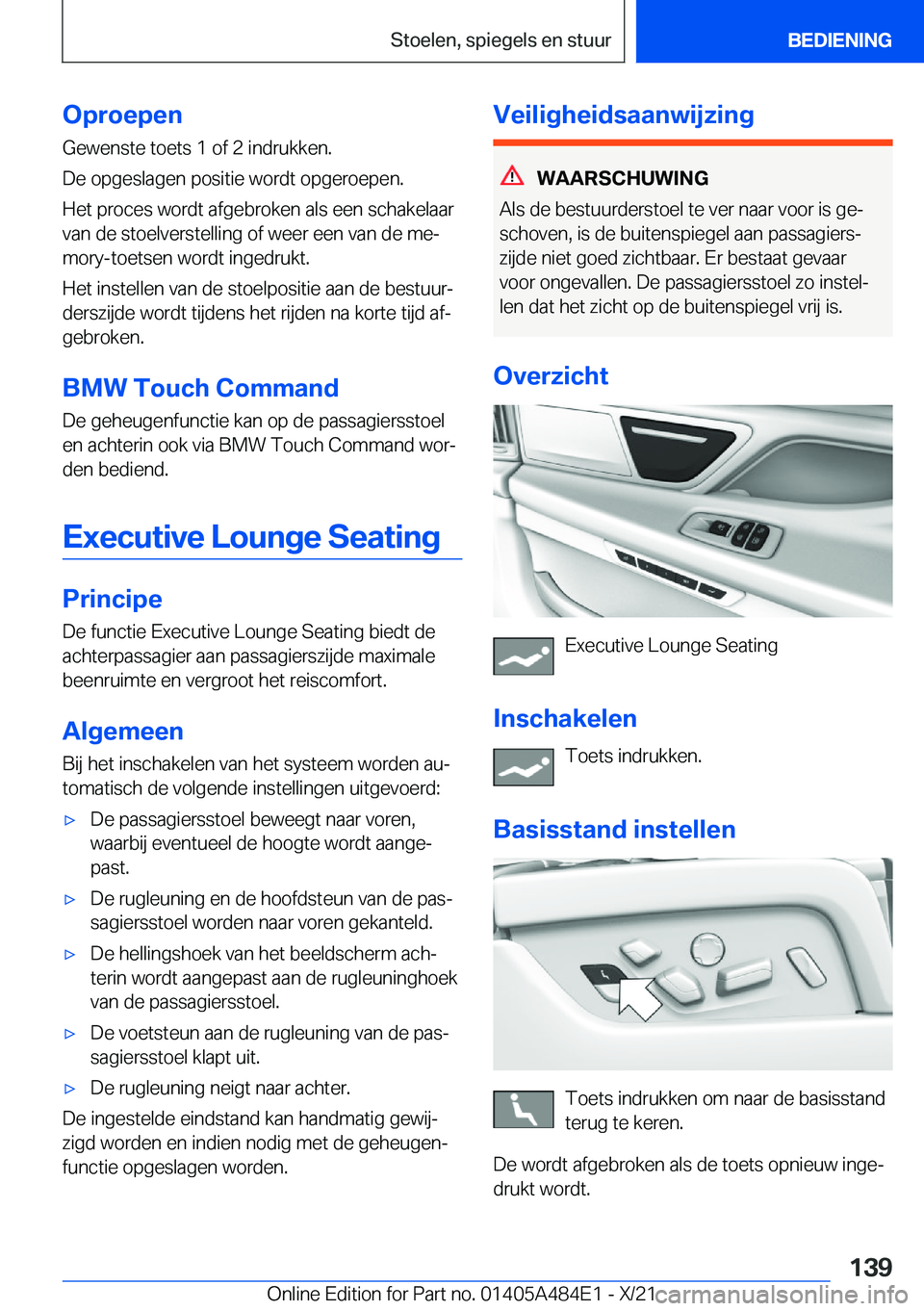 BMW 7 SERIES 2022  Instructieboekjes (in Dutch) �O�p�r�o�e�p�e�n
�G�e�w�e�n�s�t�e��t�o�e�t�s��1��o�f��2��i�n�d�r�u�k�k�e�n�.
�D�e��o�p�g�e�s�l�a�g�e�n��p�o�s�i�t�i�e��w�o�r�d�t��o�p�g�e�r�o�e�p�e�n�.
�H�e�t��p�r�o�c�e�s��w�o�r�d�t��a�f�