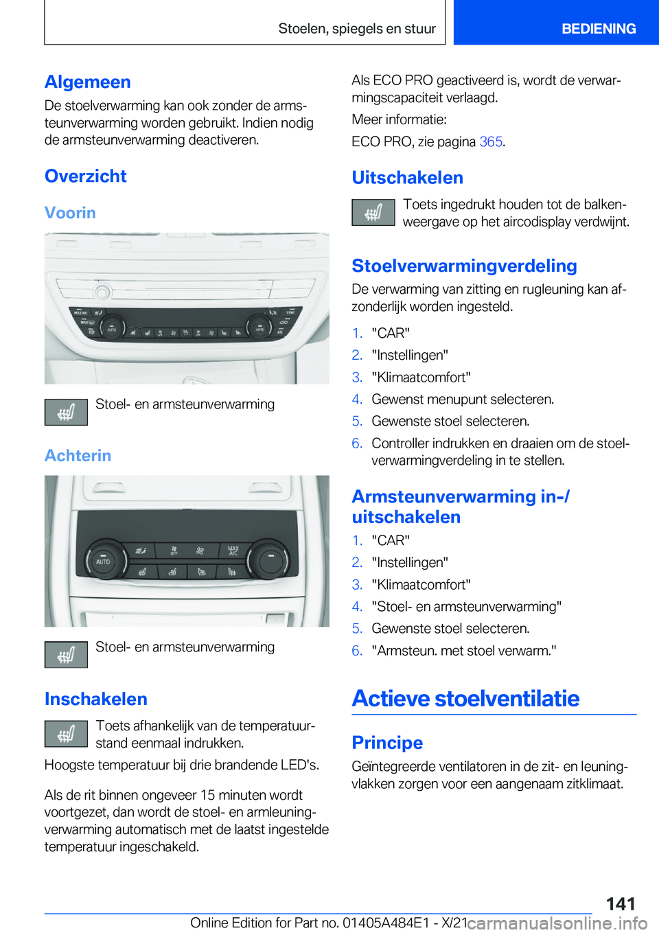 BMW 7 SERIES 2022  Instructieboekjes (in Dutch) �A�l�g�e�m�e�e�n
�D�e��s�t�o�e�l�v�e�r�w�a�r�m�i�n�g��k�a�n��o�o�k��z�o�n�d�e�r��d�e��a�r�m�sj
�t�e�u�n�v�e�r�w�a�r�m�i�n�g��w�o�r�d�e�n��g�e�b�r�u�i�k�t�.��I�n�d�i�e�n��n�o�d�i�g �d�e��a�