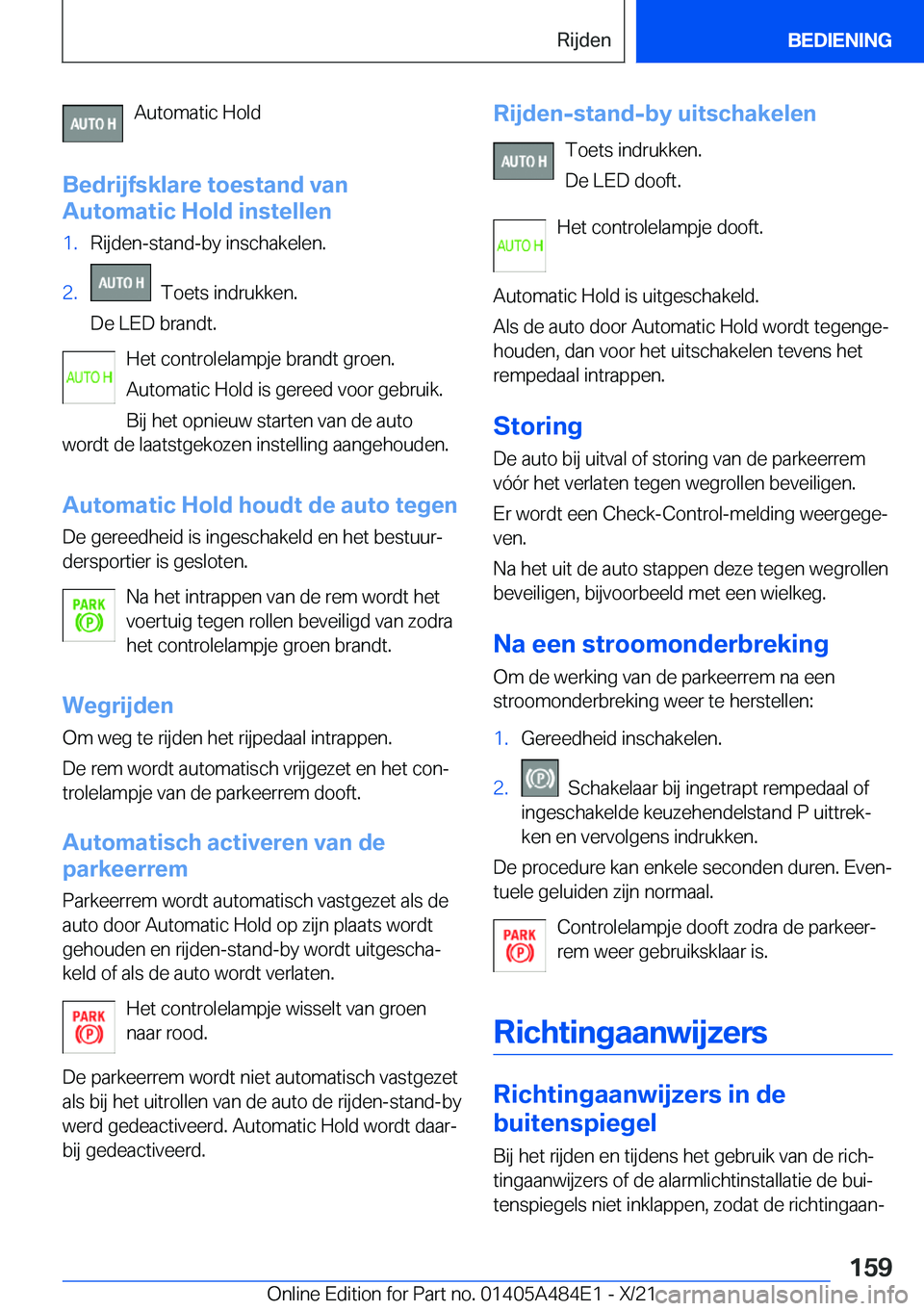 BMW 7 SERIES 2022  Instructieboekjes (in Dutch) �A�u�t�o�m�a�t�i�c��H�o�l�d
�B�e�d�r�i�j�f�s�k�l�a�r�e��t�o�e�s�t�a�n�d��v�a�n
�A�u�t�o�m�a�t�i�c��H�o�l�d��i�n�s�t�e�l�l�e�n�1�.�R�i�j�d�e�n�-�s�t�a�n�d�-�b�y��i�n�s�c�h�a�k�e�l�e�n�.�2�.���T