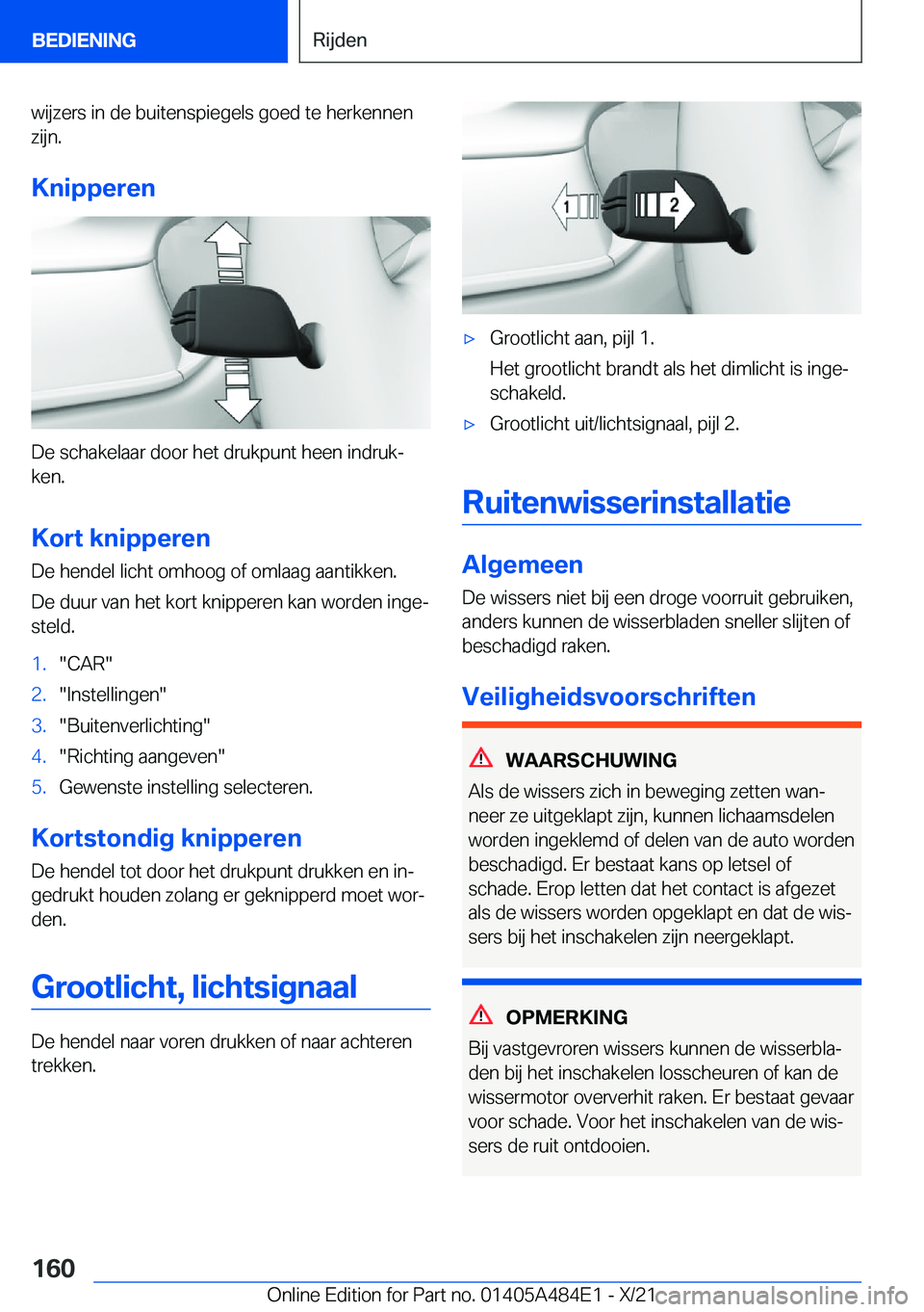 BMW 7 SERIES 2022  Instructieboekjes (in Dutch) �w�i�j�z�e�r�s��i�n��d�e��b�u�i�t�e�n�s�p�i�e�g�e�l�s��g�o�e�d��t�e��h�e�r�k�e�n�n�e�n
�z�i�j�n�.
�K�n�i�p�p�e�r�e�n
�D�e��s�c�h�a�k�e�l�a�a�r��d�o�o�r��h�e�t��d�r�u�k�p�u�n�t��h�e�e�n��i�