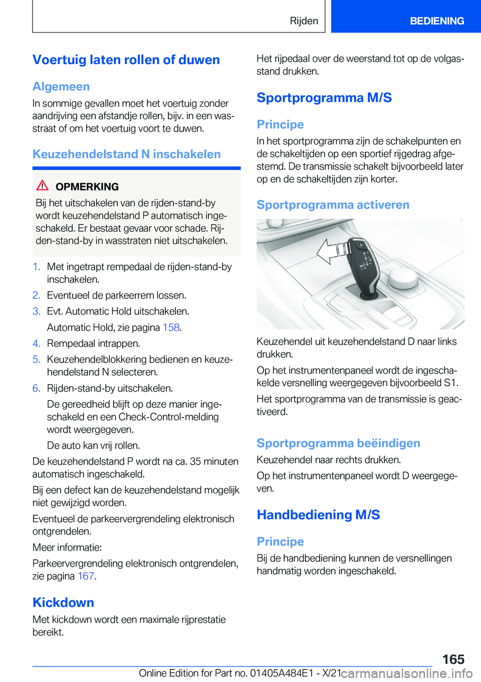 BMW 7 SERIES 2022  Instructieboekjes (in Dutch) �V�o�e�r�t�u�i�g��l�a�t�e�n��r�o�l�l�e�n��o�f��d�u�w�e�n�A�l�g�e�m�e�e�n
�I�n��s�o�m�m�i�g�e��g�e�v�a�l�l�e�n��m�o�e�t��h�e�t��v�o�e�r�t�u�i�g��z�o�n�d�e�r �a�a�n�d�r�i�j�v�i�n�g��e�e�n��a