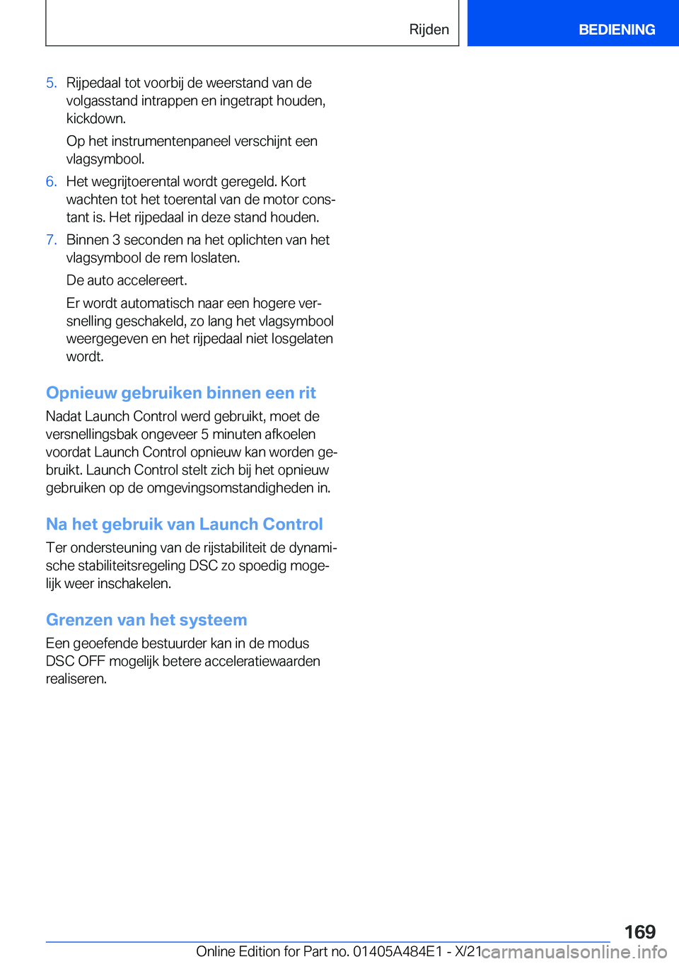 BMW 7 SERIES 2022  Instructieboekjes (in Dutch) �5�.�R�i�j�p�e�d�a�a�l��t�o�t��v�o�o�r�b�i�j��d�e��w�e�e�r�s�t�a�n�d��v�a�n��d�e
�v�o�l�g�a�s�s�t�a�n�d��i�n�t�r�a�p�p�e�n��e�n��i�n�g�e�t�r�a�p�t��h�o�u�d�e�n�,
�k�i�c�k�d�o�w�n�.
�O�p��h�