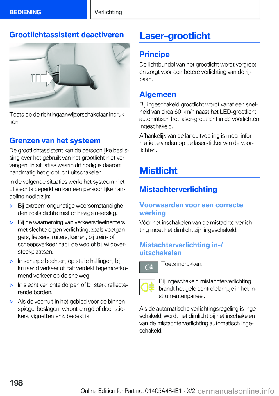 BMW 7 SERIES 2022  Instructieboekjes (in Dutch) �G�r�o�o�t�l�i�c�h�t�a�s�s�i�s�t�e�n�t��d�e�a�c�t�i�v�e�r�e�n
�T�o�e�t�s��o�p��d�e��r�i�c�h�t�i�n�g�a�a�n�w�i�j�z�e�r�s�c�h�a�k�e�l�a�a�r��i�n�d�r�u�kj�k�e�n�.
�G�r�e�n�z�e�n��v�a�n��h�e�t��s