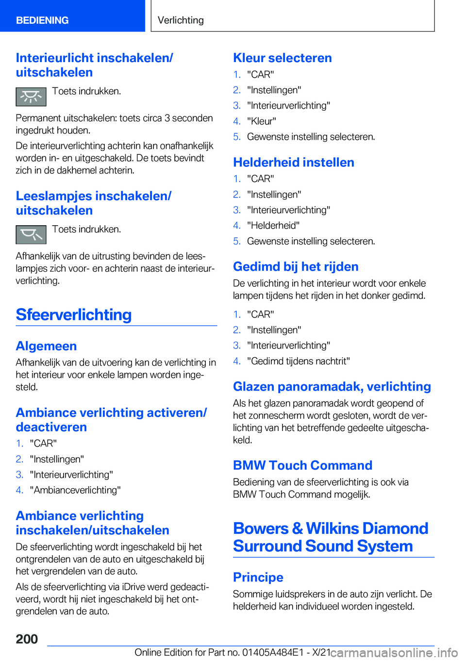 BMW 7 SERIES 2022  Instructieboekjes (in Dutch) �I�n�t�e�r�i�e�u�r�l�i�c�h�t��i�n�s�c�h�a�k�e�l�e�n�/
�u�i�t�s�c�h�a�k�e�l�e�n
�T�o�e�t�s��i�n�d�r�u�k�k�e�n�.
�P�e�r�m�a�n�e�n�t��u�i�t�s�c�h�a�k�e�l�e�n�:��t�o�e�t�s��c�i�r�c�a��3��s�e�c�o�n�
