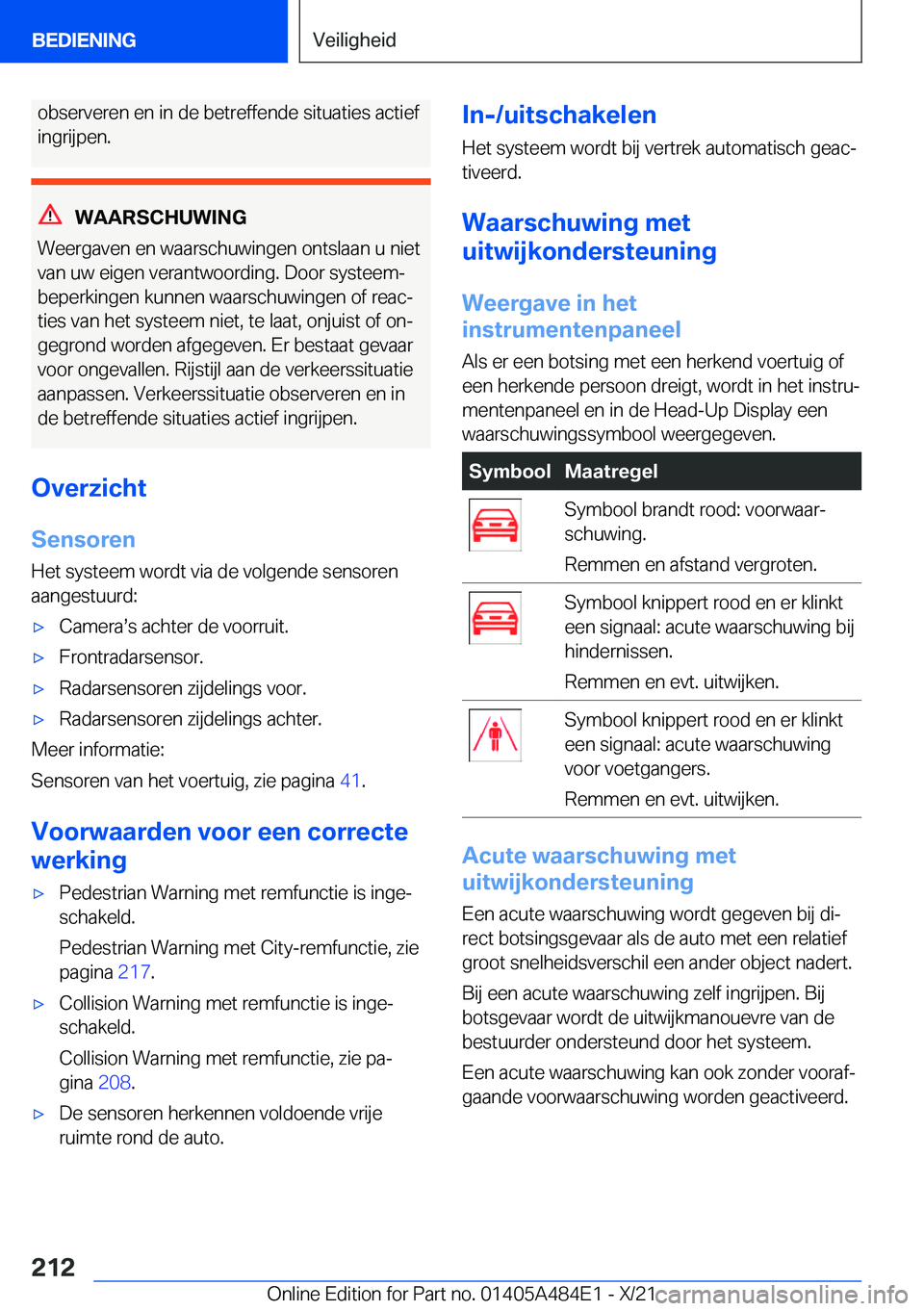 BMW 7 SERIES 2022  Instructieboekjes (in Dutch) �o�b�s�e�r�v�e�r�e�n��e�n��i�n��d�e��b�e�t�r�e�f�f�e�n�d�e��s�i�t�u�a�t�i�e�s��a�c�t�i�e�f
�i�n�g�r�i�j�p�e�n�.
�W�A�A�R�S�C�H�U�W�I�N�G
�W�e�e�r�g�a�v�e�n��e�n��w�a�a�r�s�c�h�u�w�i�n�g�e�n��
