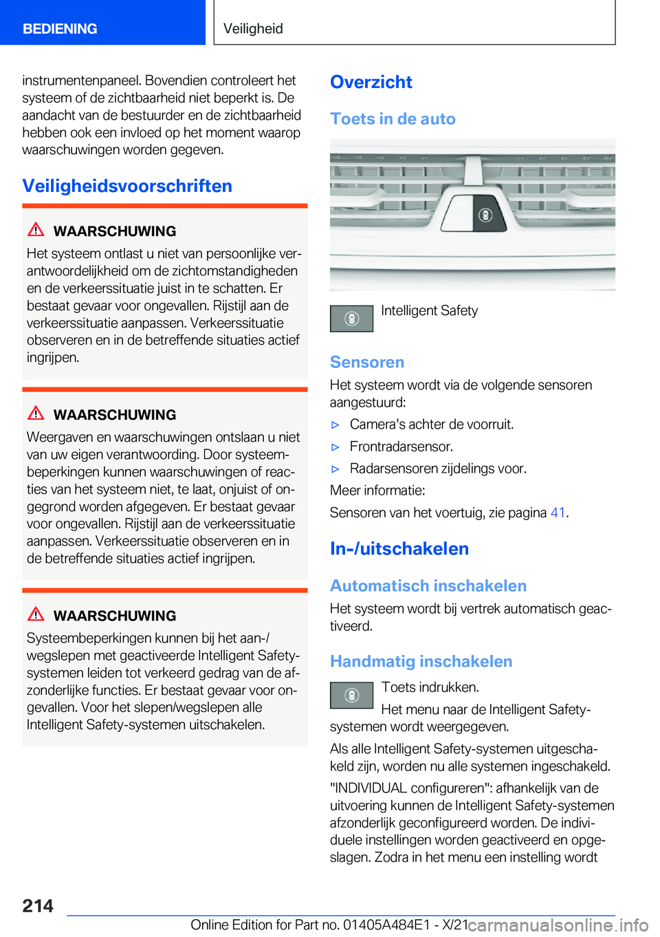 BMW 7 SERIES 2022  Instructieboekjes (in Dutch) �i�n�s�t�r�u�m�e�n�t�e�n�p�a�n�e�e�l�.��B�o�v�e�n�d�i�e�n��c�o�n�t�r�o�l�e�e�r�t��h�e�t�s�y�s�t�e�e�m��o�f��d�e��z�i�c�h�t�b�a�a�r�h�e�i�d��n�i�e�t��b�e�p�e�r�k�t��i�s�.��D�e�a�a�n�d�a�c�h�t