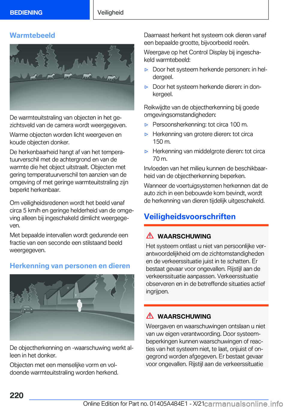 BMW 7 SERIES 2022  Instructieboekjes (in Dutch) �W�a�r�m�t�e�b�e�e�l�d
�D�e��w�a�r�m�t�e�u�i�t�s�t�r�a�l�i�n�g��v�a�n��o�b�j�e�c�t�e�n��i�n��h�e�t��g�ej�z�i�c�h�t�s�v�e�l�d��v�a�n��d�e��c�a�m�e�r�a��w�o�r�d�t��w�e�e�r�g�e�g�e�v�e�n�.
�W