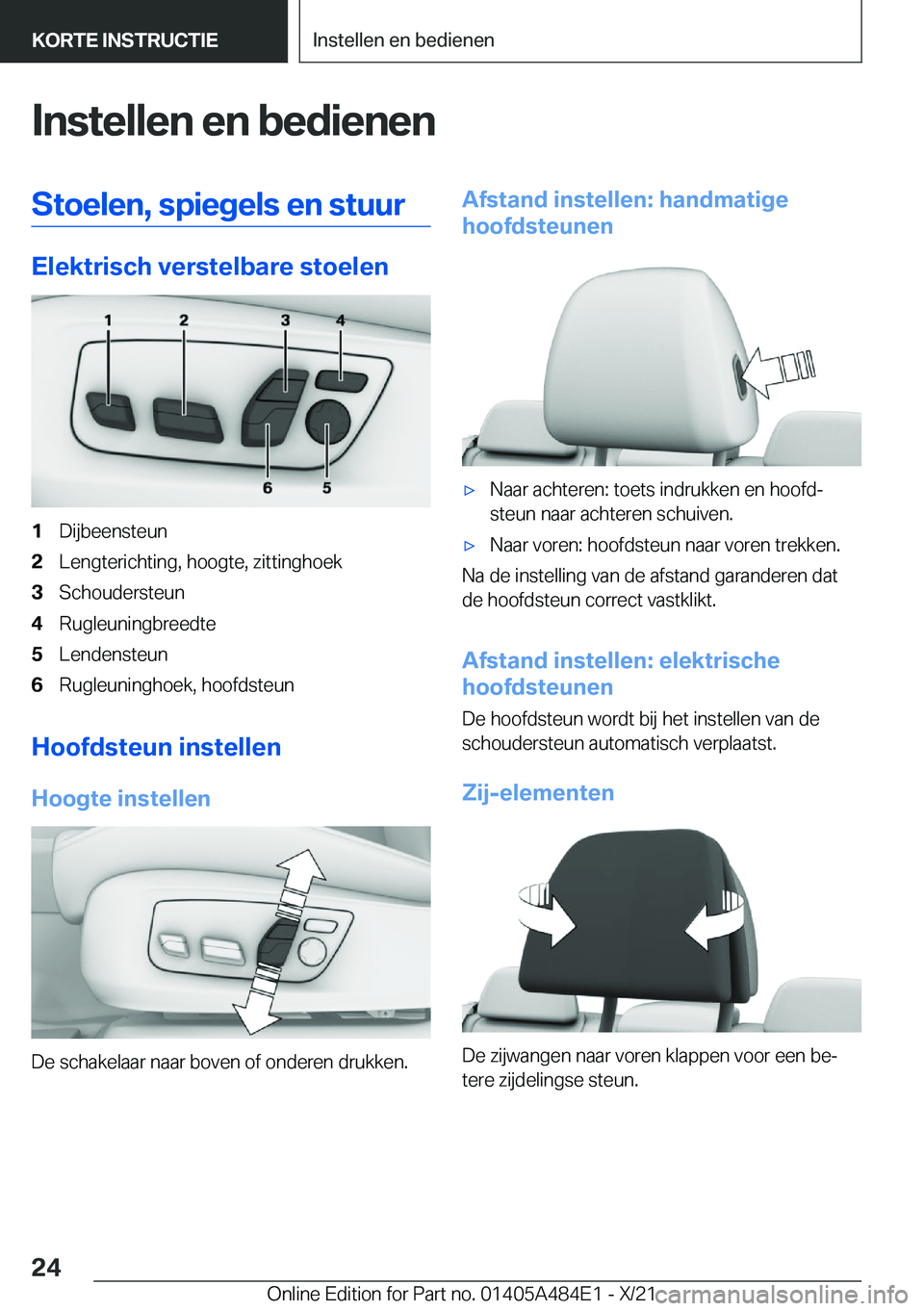 BMW 7 SERIES 2022  Instructieboekjes (in Dutch) �I�n�s�t�e�l�l�e�n��e�n��b�e�d�i�e�n�e�n�S�t�o�e�l�e�n�,��s�p�i�e�g�e�l�s��e�n��s�t�u�u�r
�E�l�e�k�t�r�i�s�c�h��v�e�r�s�t�e�l�b�a�r�e��s�t�o�e�l�e�n
�1�D�i�j�b�e�e�n�s�t�e�u�n�2�L�e�n�g�t�e�r�i
