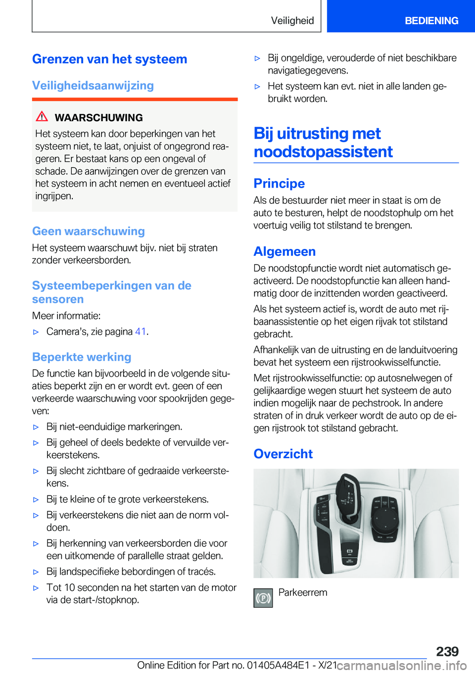 BMW 7 SERIES 2022  Instructieboekjes (in Dutch) �G�r�e�n�z�e�n��v�a�n��h�e�t��s�y�s�t�e�e�m
�V�e�i�l�i�g�h�e�i�d�s�a�a�n�w�i�j�z�i�n�g
�W�A�A�R�S�C�H�U�W�I�N�G
�H�e�t��s�y�s�t�e�e�m��k�a�n��d�o�o�r��b�e�p�e�r�k�i�n�g�e�n��v�a�n��h�e�t
�s�y