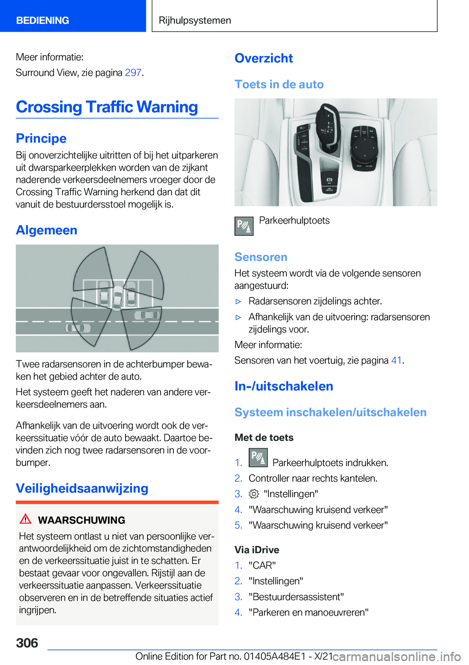 BMW 7 SERIES 2022  Instructieboekjes (in Dutch) �M�e�e�r��i�n�f�o�r�m�a�t�i�e�:
�S�u�r�r�o�u�n�d��V�i�e�w�,��z�i�e��p�a�g�i�n�a� �2�9�7�.
�C�r�o�s�s�i�n�g��T�r�a�f�f�i�c��W�a�r�n�i�n�g
�P�r�i�n�c�i�p�e �B�i�j��o�n�o�v�e�r�z�i�c�h�t�e�l�i�j�