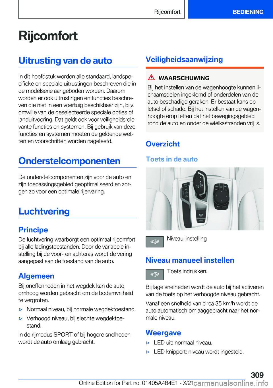 BMW 7 SERIES 2022  Instructieboekjes (in Dutch) �R�i�j�c�o�m�f�o�r�t�U�i�t�r�u�s�t�i�n�g��v�a�n��d�e��a�u�t�o
�I�n��d�i�t��h�o�o�f�d�s�t�u�k��w�o�r�d�e�n��a�l�l�e��s�t�a�n�d�a�a�r�d�,��l�a�n�d�s�p�ej�c�i�f�i�e�k�e��e�n��s�p�e�c�i�a�l�e�