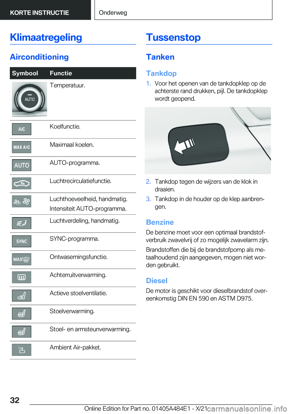 BMW 7 SERIES 2022  Instructieboekjes (in Dutch) �K�l�i�m�a�a�t�r�e�g�e�l�i�n�g
�A�i�r�c�o�n�d�i�t�i�o�n�i�n�g
�S�y�m�b�o�o�l�F�u�n�c�t�i�e�T�e�m�p�e�r�a�t�u�u�r�.�K�o�e�l�f�u�n�c�t�i�e�.�M�a�x�i�m�a�a�l��k�o�e�l�e�n�.�A�U�T�O�-�p�r�o�g�r�a�m�m�a�.