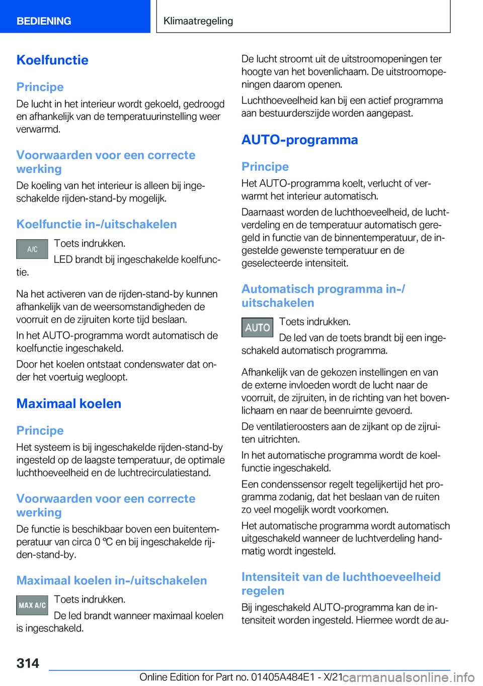 BMW 7 SERIES 2022  Instructieboekjes (in Dutch) �K�o�e�l�f�u�n�c�t�i�e�P�r�i�n�c�i�p�e
�D�e��l�u�c�h�t��i�n��h�e�t��i�n�t�e�r�i�e�u�r��w�o�r�d�t��g�e�k�o�e�l�d�,��g�e�d�r�o�o�g�d
�e�n��a�f�h�a�n�k�e�l�i�j�k��v�a�n��d�e��t�e�m�p�e�r�a�t�u