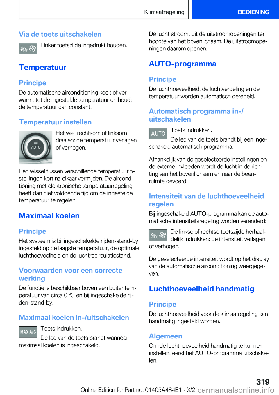 BMW 7 SERIES 2022  Instructieboekjes (in Dutch) �V�i�a��d�e��t�o�e�t�s��u�i�t�s�c�h�a�k�e�l�e�n�L�i�n�k�e�r��t�o�e�t�s�z�i�j�d�e��i�n�g�e�d�r�u�k�t��h�o�u�d�e�n�.
�T�e�m�p�e�r�a�t�u�u�r
�P�r�i�n�c�i�p�e �D�e��a�u�t�o�m�a�t�i�s�c�h�e��a�i�r�