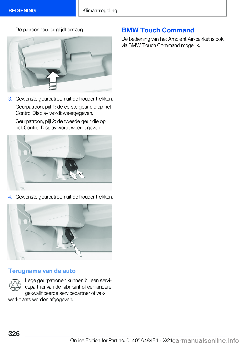BMW 7 SERIES 2022  Instructieboekjes (in Dutch) �D�e��p�a�t�r�o�o�n�h�o�u�d�e�r��g�l�i�j�d�t��o�m�l�a�a�g�.�3�.�G�e�w�e�n�s�t�e��g�e�u�r�p�a�t�r�o�o�n��u�i�t��d�e��h�o�u�d�e�r��t�r�e�k�k�e�n�.�G�e�u�r�p�a�t�r�o�o�n�,��p�i�j�l��1�:��d�e�