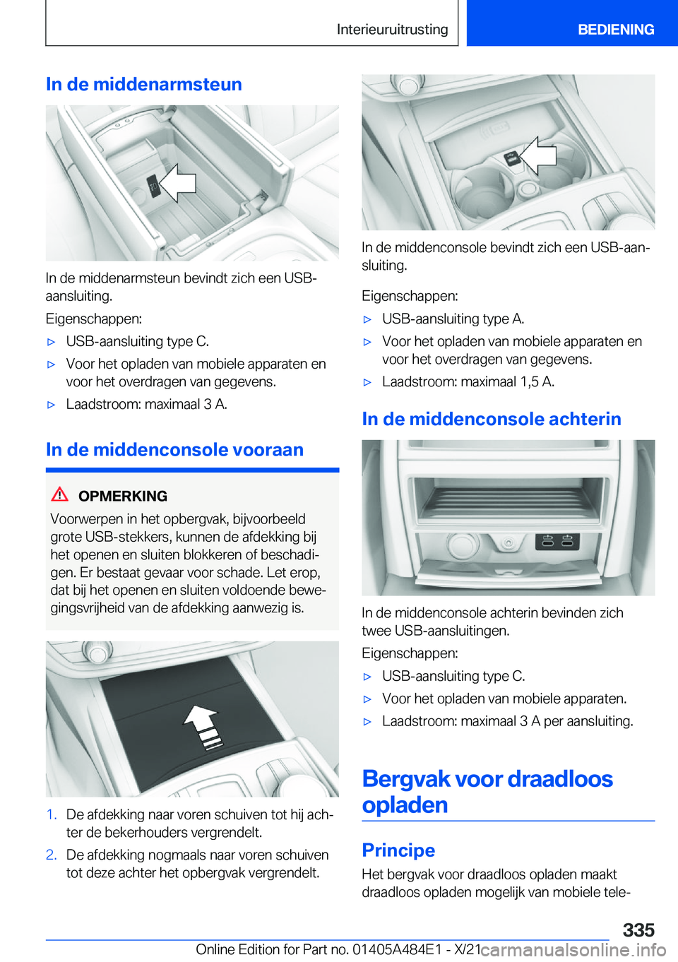 BMW 7 SERIES 2022  Instructieboekjes (in Dutch) �I�n��d�e��m�i�d�d�e�n�a�r�m�s�t�e�u�n
�I�n��d�e��m�i�d�d�e�n�a�r�m�s�t�e�u�n��b�e�v�i�n�d�t��z�i�c�h��e�e�n��U�S�B�-
�a�a�n�s�l�u�i�t�i�n�g�.
�E�i�g�e�n�s�c�h�a�p�p�e�n�:
'x�U�S�B�-�a�a�n