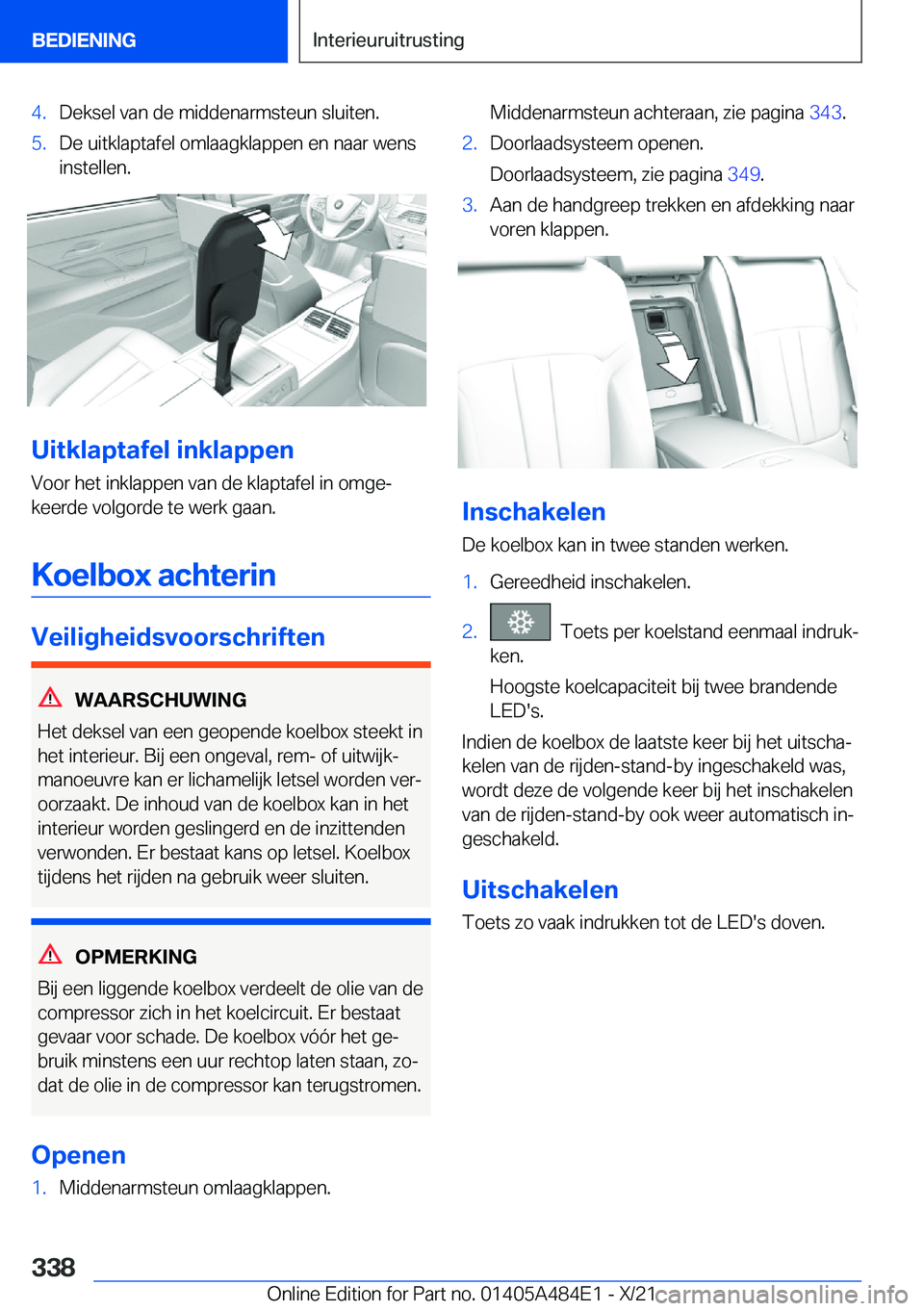 BMW 7 SERIES 2022  Instructieboekjes (in Dutch) �4�.�D�e�k�s�e�l��v�a�n��d�e��m�i�d�d�e�n�a�r�m�s�t�e�u�n��s�l�u�i�t�e�n�.�5�.�D�e��u�i�t�k�l�a�p�t�a�f�e�l��o�m�l�a�a�g�k�l�a�p�p�e�n��e�n��n�a�a�r��w�e�n�s�i�n�s�t�e�l�l�e�n�.
�U�i�t�k�l�a�