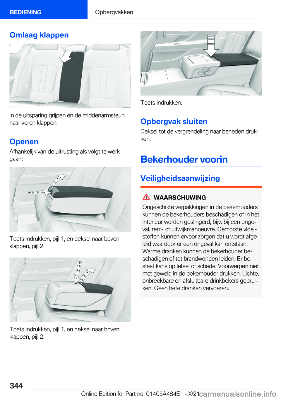 BMW 7 SERIES 2022  Instructieboekjes (in Dutch) �O�m�l�a�a�g��k�l�a�p�p�e�n
�I�n��d�e��u�i�t�s�p�a�r�i�n�g��g�r�i�j�p�e�n��e�n��d�e��m�i�d�d�e�n�a�r�m�s�t�e�u�n�n�a�a�r��v�o�r�e�n��k�l�a�p�p�e�n�.
�O�p�e�n�e�n�A�f�h�a�n�k�e�l�i�j�k��v�a�n