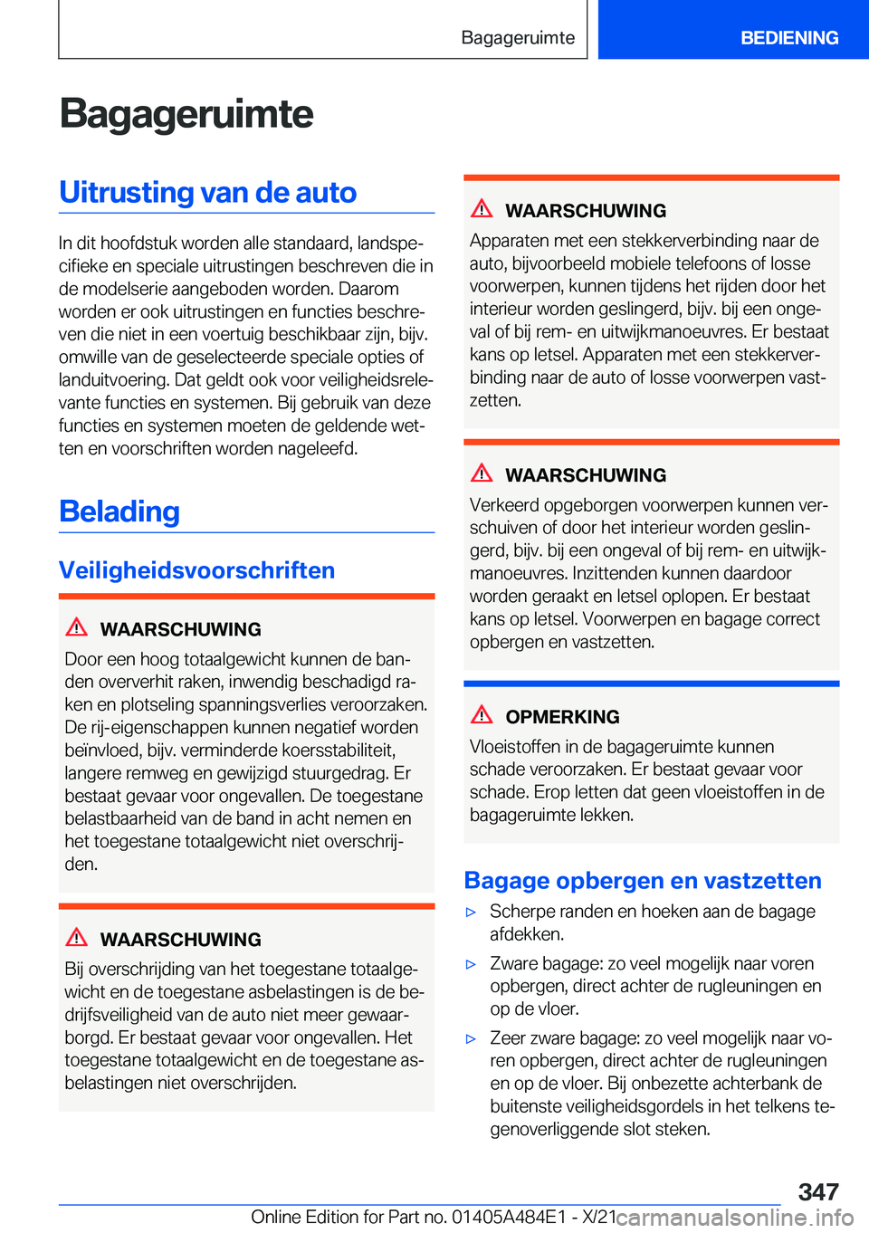 BMW 7 SERIES 2022  Instructieboekjes (in Dutch) �B�a�g�a�g�e�r�u�i�m�t�e�U�i�t�r�u�s�t�i�n�g��v�a�n��d�e��a�u�t�o
�I�n��d�i�t��h�o�o�f�d�s�t�u�k��w�o�r�d�e�n��a�l�l�e��s�t�a�n�d�a�a�r�d�,��l�a�n�d�s�p�ej�c�i�f�i�e�k�e��e�n��s�p�e�c�i�a�